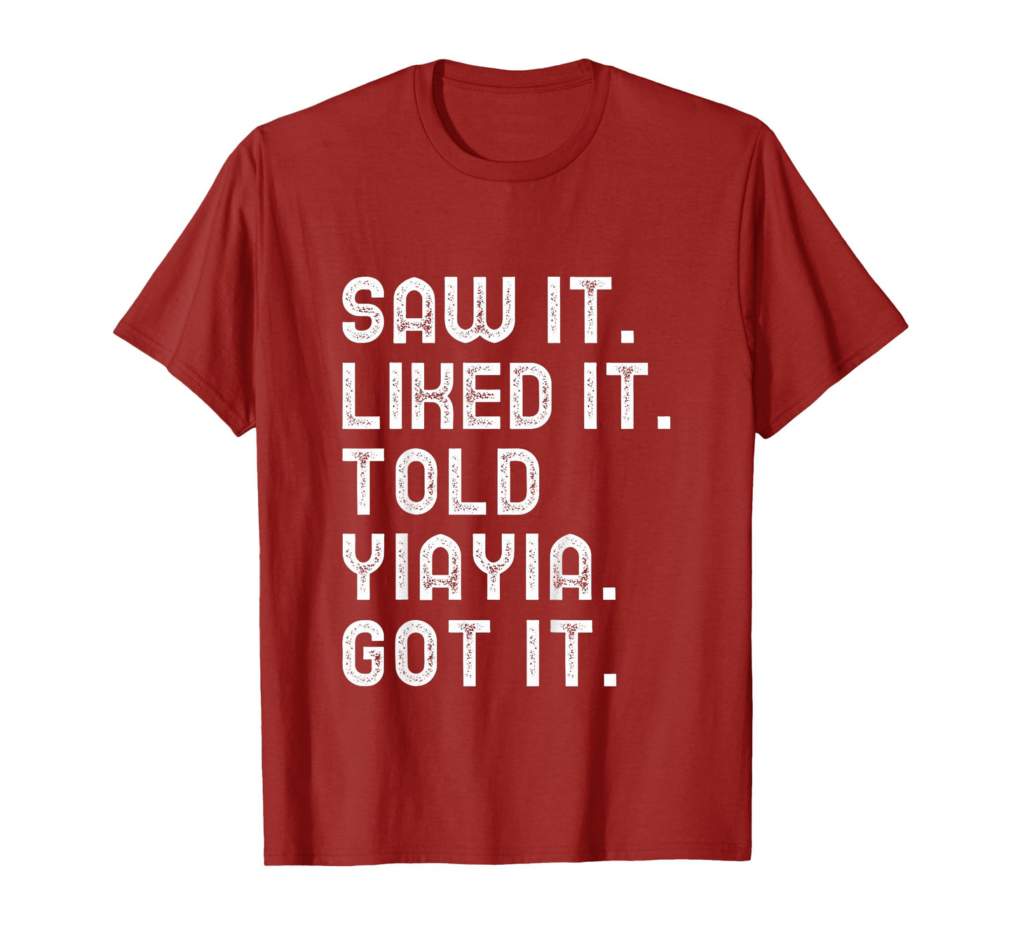 Kids Saw It Liked Told YiaYia Got Funny Boys Girls Kids Yia-Yia T-Shirt