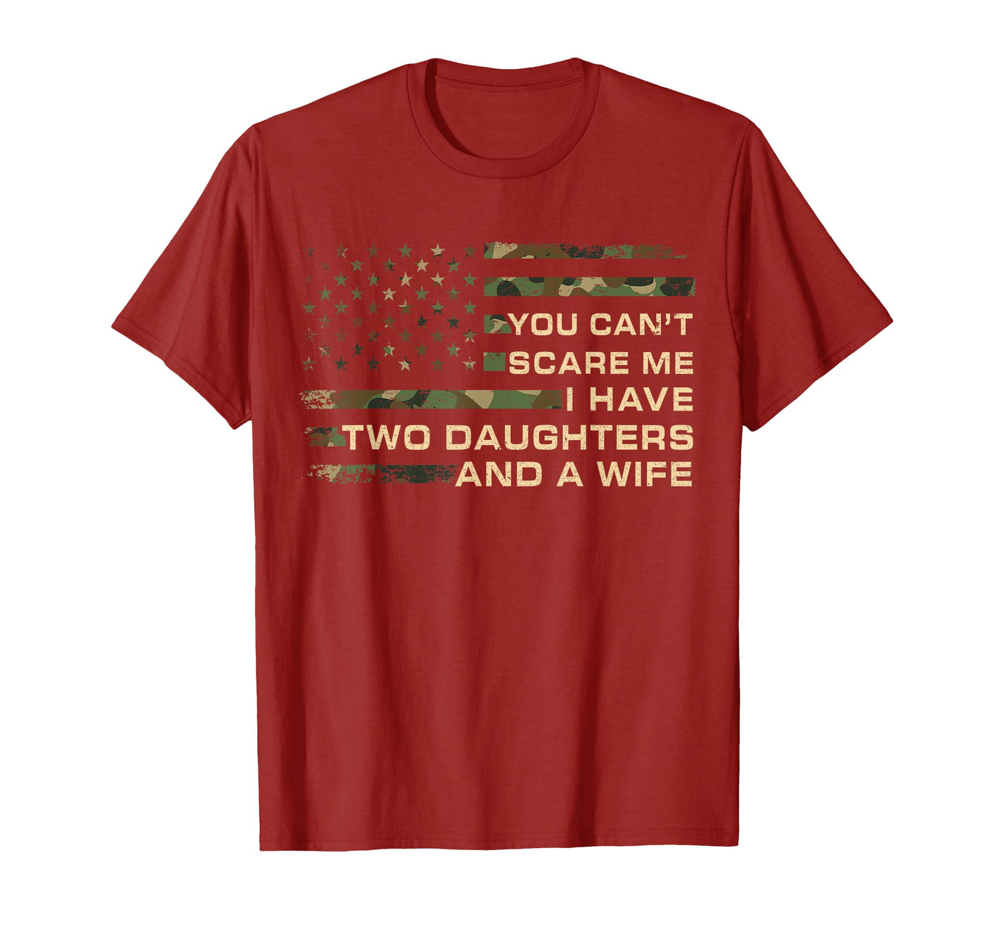 You Can't Scare Me I Have Two Daughters & A Wife Fathers Day T-Shirt