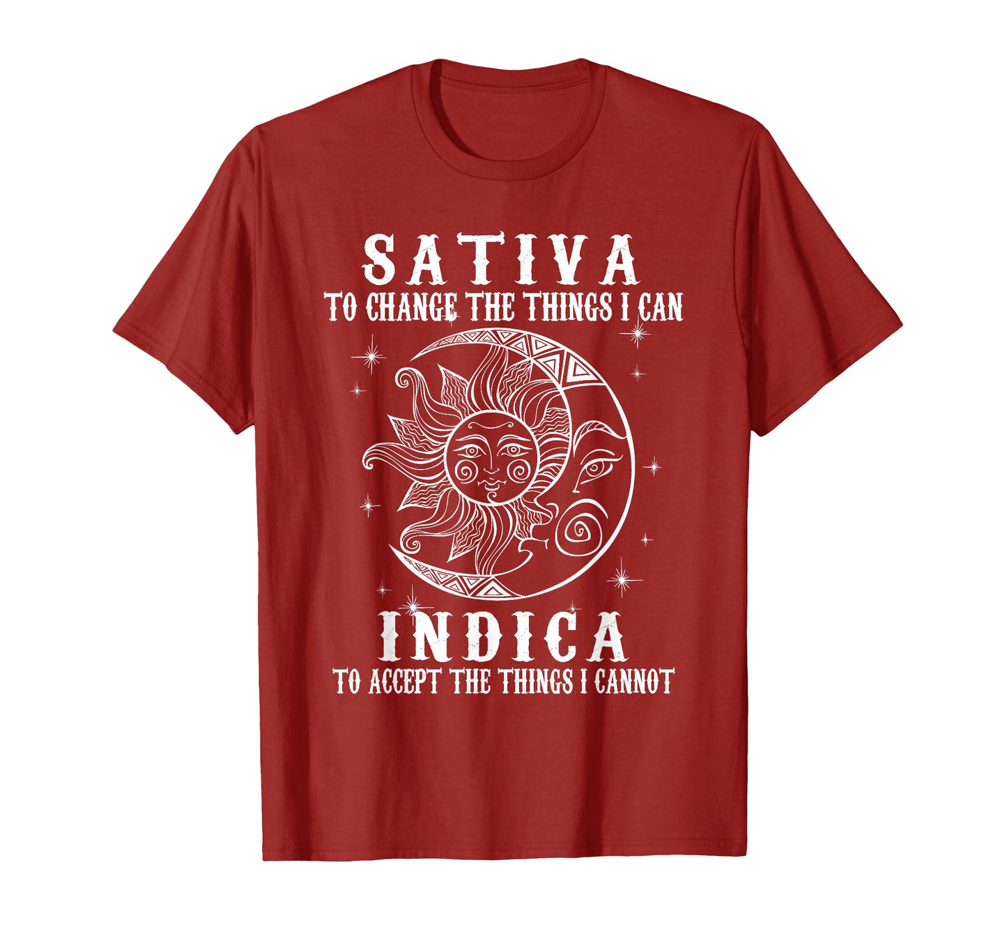 Sativa To Change The Thing I Can Indica To Accept The Things T-Shirt