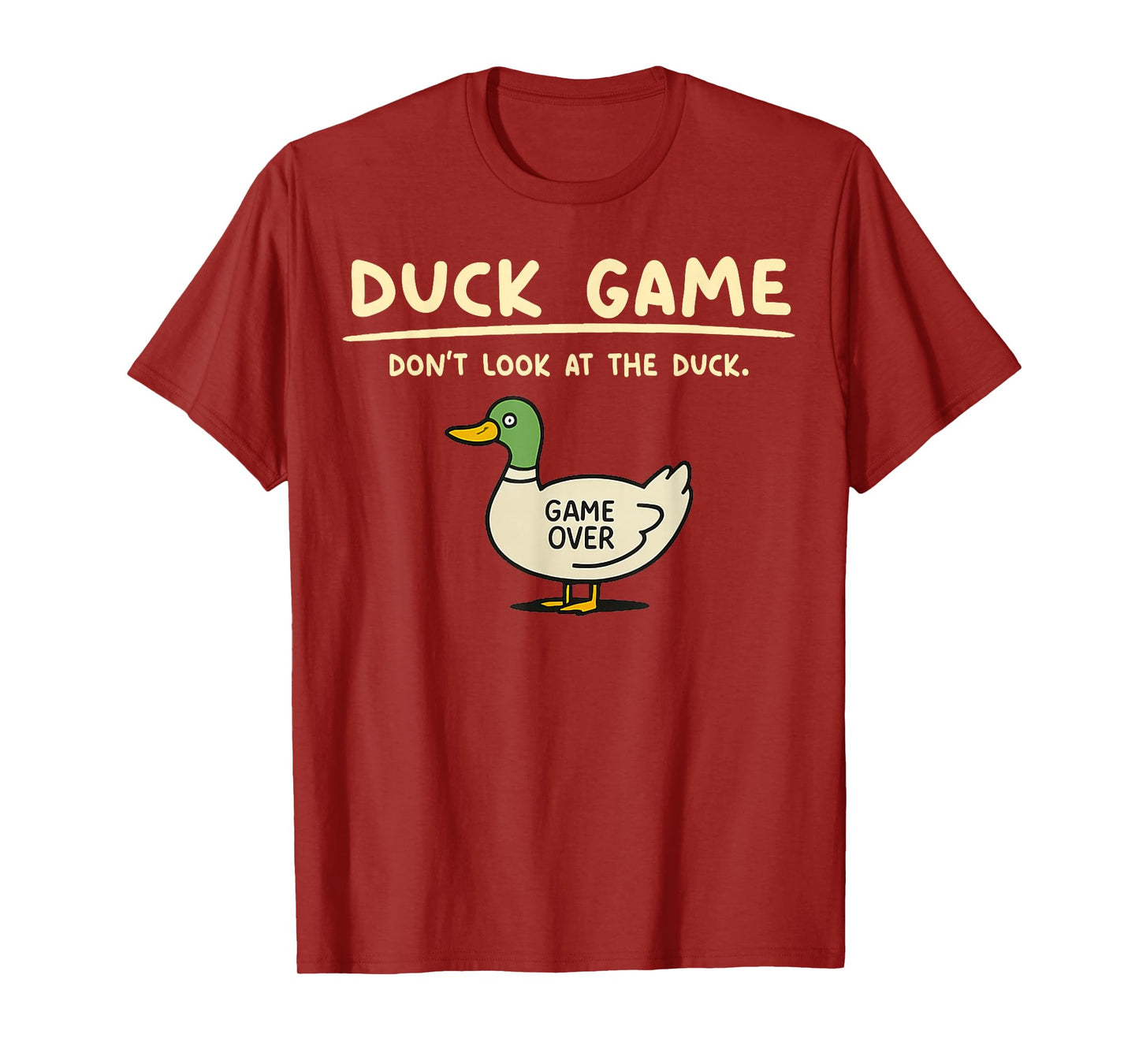Game Over Don’t Look at The Duck Gifts for Men Women Kid T-Shirt