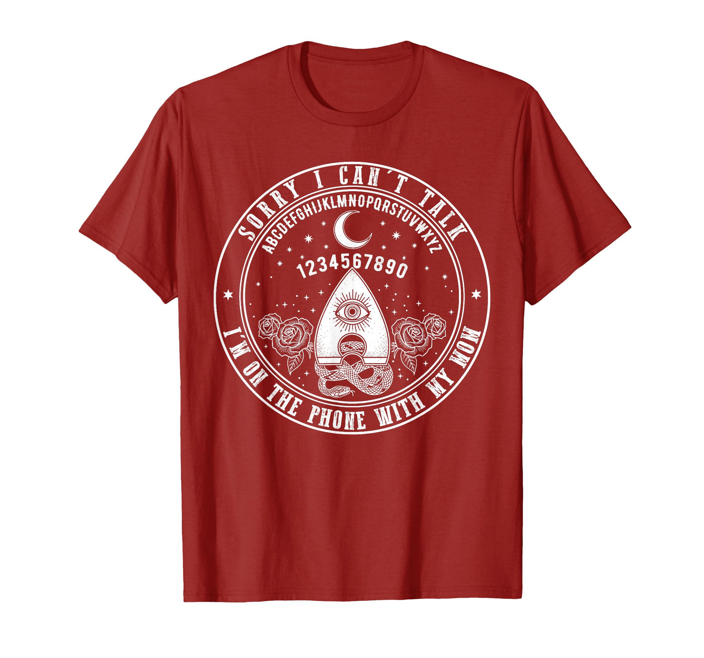 Sorry I Can’t Talk I’m On The Phone with My Mom Ouija Board T-Shirt