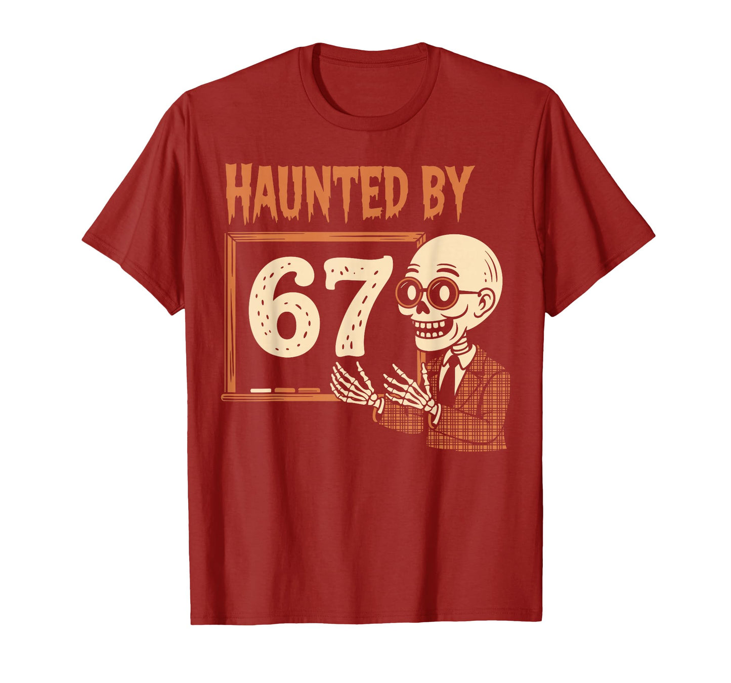 Haunted by 67 Halloween Funny 67 Meme Six Seven Teacher T-Shirt
