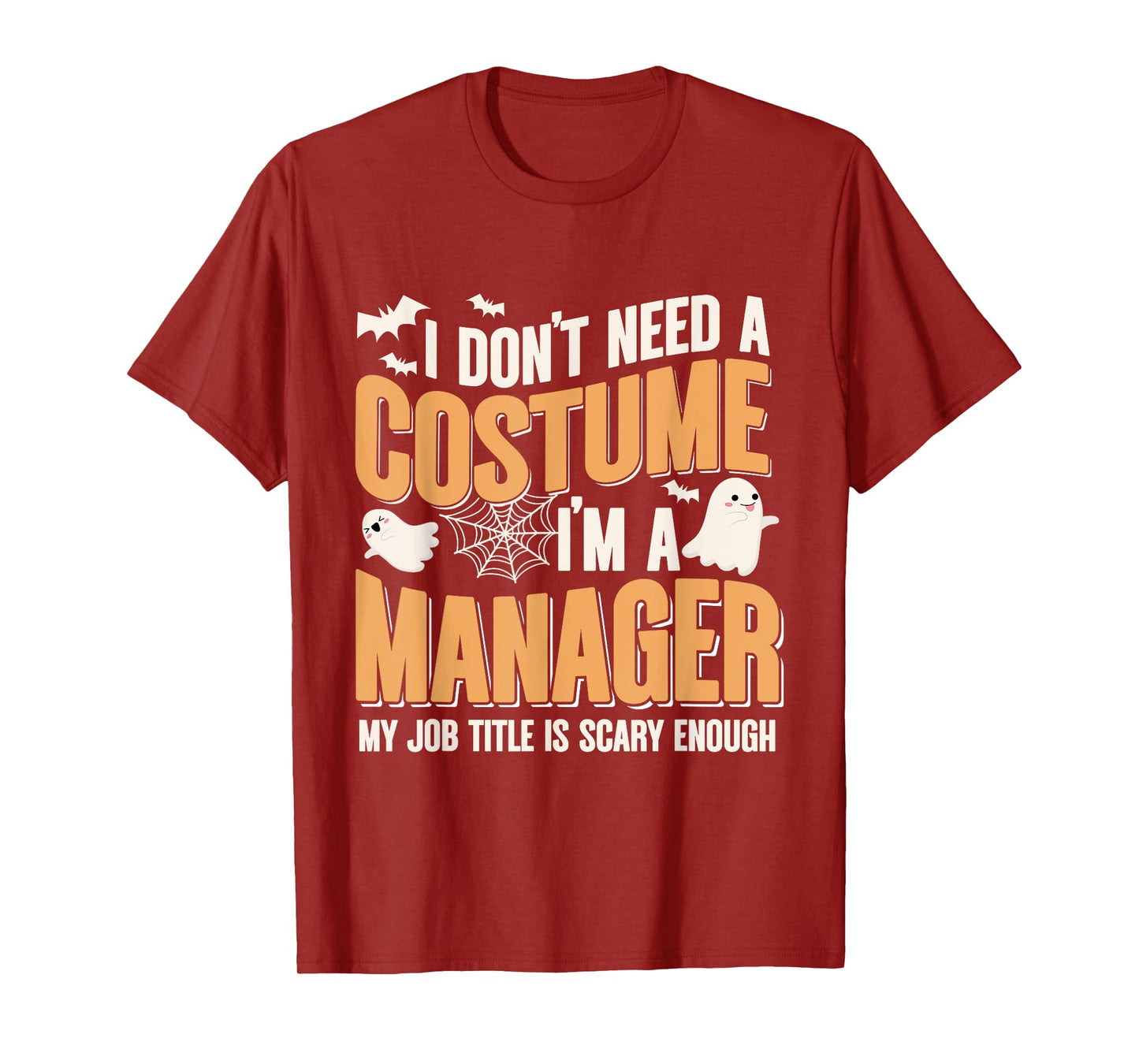 I Don't Need A Costume I'm a Manager Funny Halloween T-Shirt