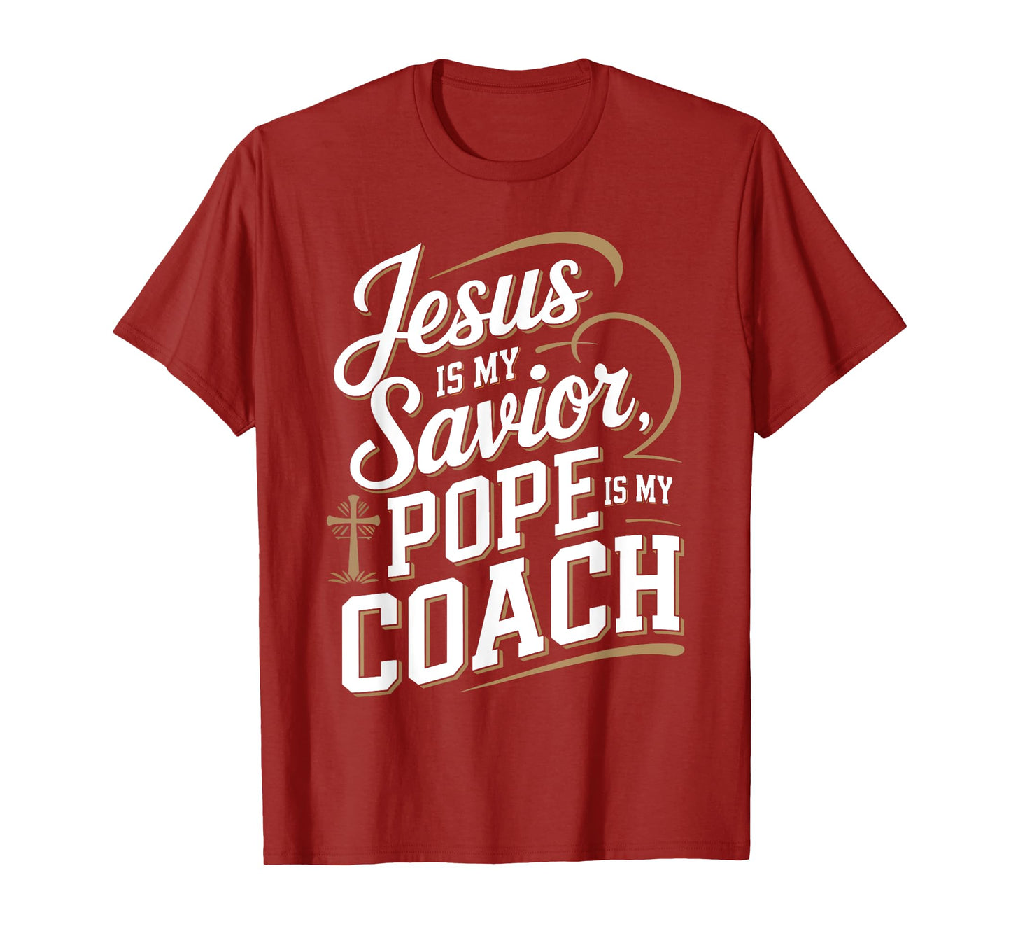 Jesus Is My Savior Pope Is My Coach Christian Quote T-Shirt
