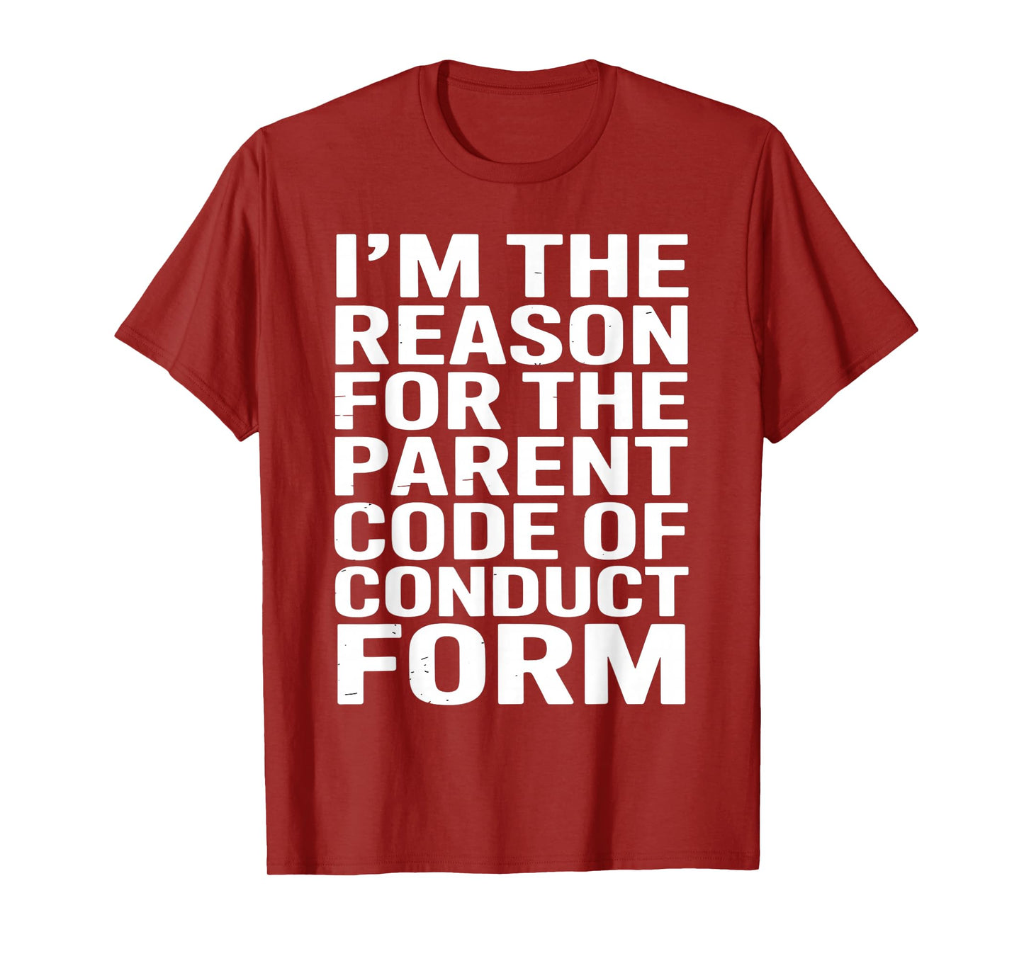 I’m The Reason for The Parent Code of Conduct Form T-Shirt