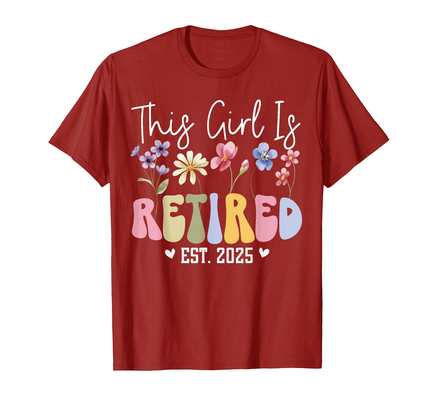 This Girl Is Retired Est 2025 Women Retirement Floral Design T-Shirt