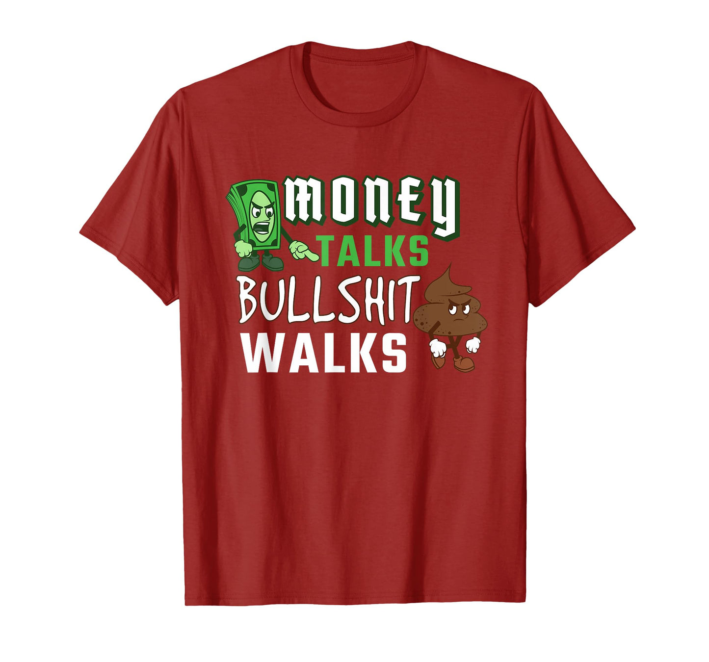 Money Talks Bullshit Walks BS Cash Wise Funny Quotes T-Shirt