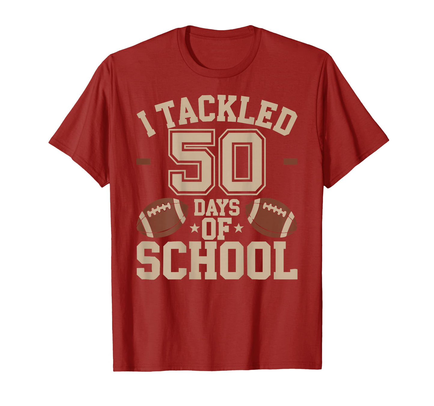 Happy 50 Days Of School I Tackled 50 Days Of School T-Shirt