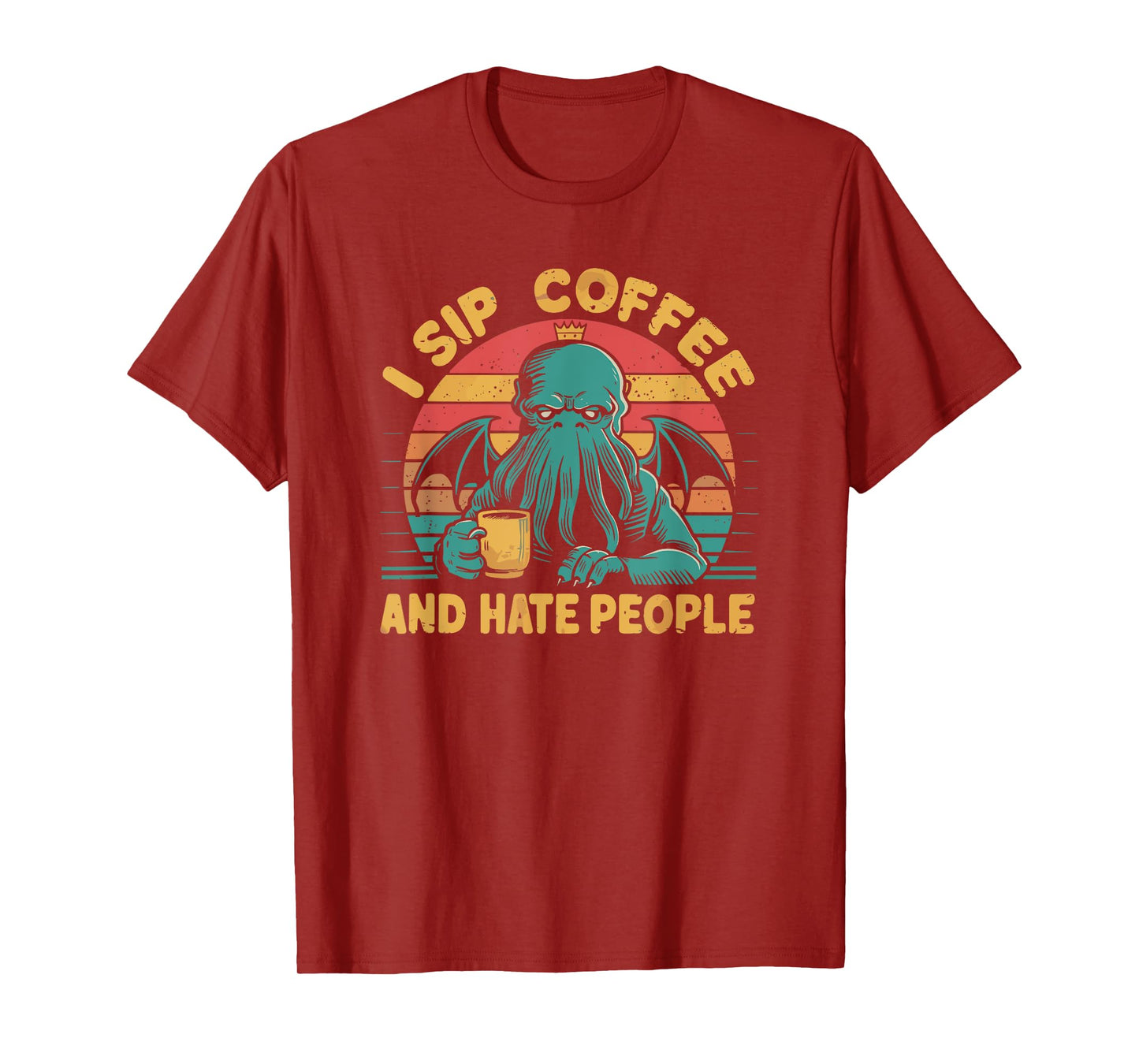 Cthulhu, I Sip Coffee And Hate People, Grumpy Cthulhu Coffee T-Shirt