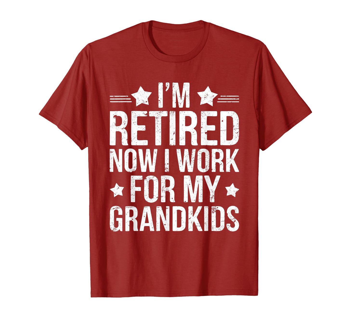 I'm Retired Now I Work For My Grandkids Shirt Men Women T-Shirt