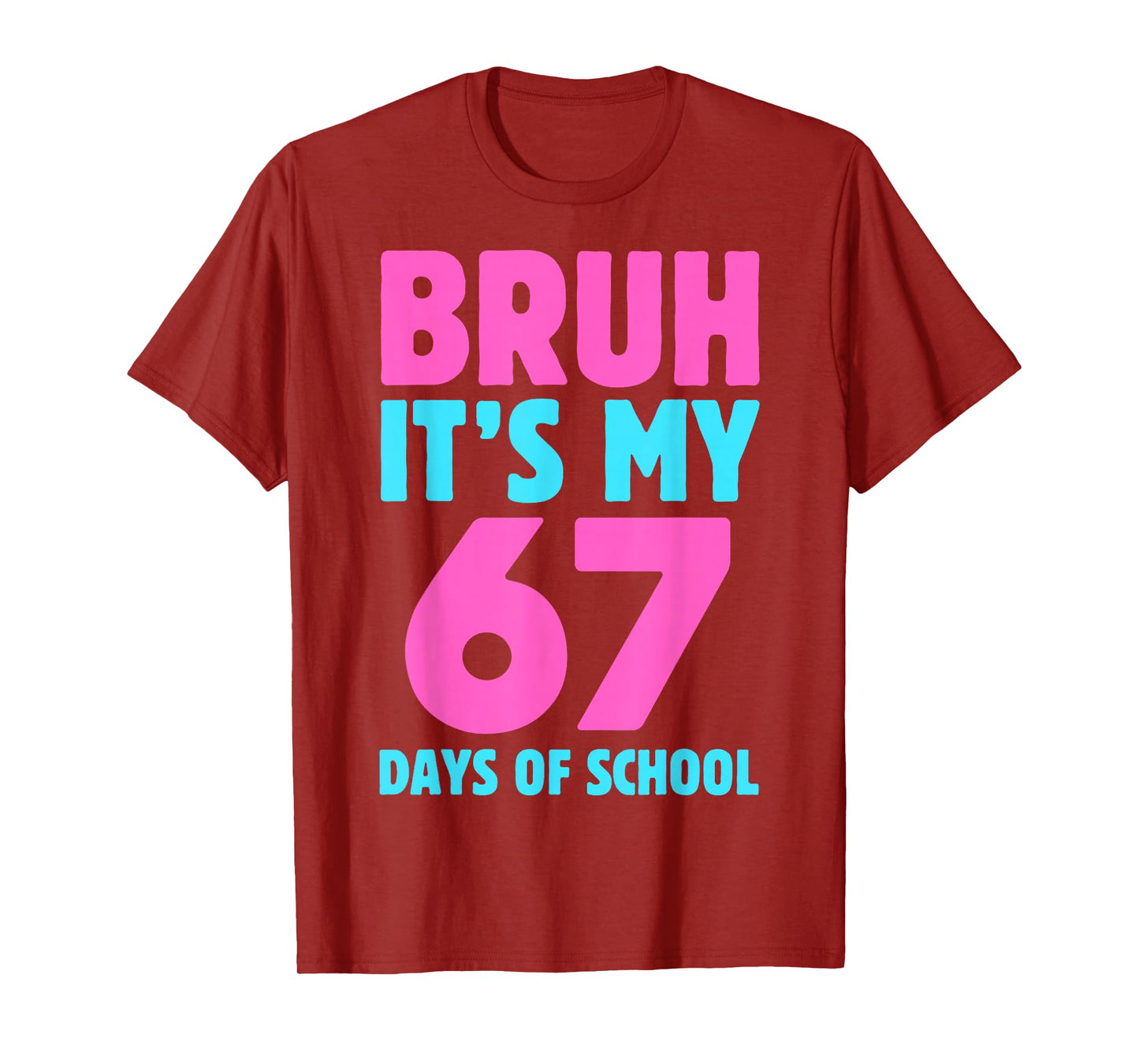 Bruh It's My 67 Days of School Funny Pink Blue Design T-Shirt