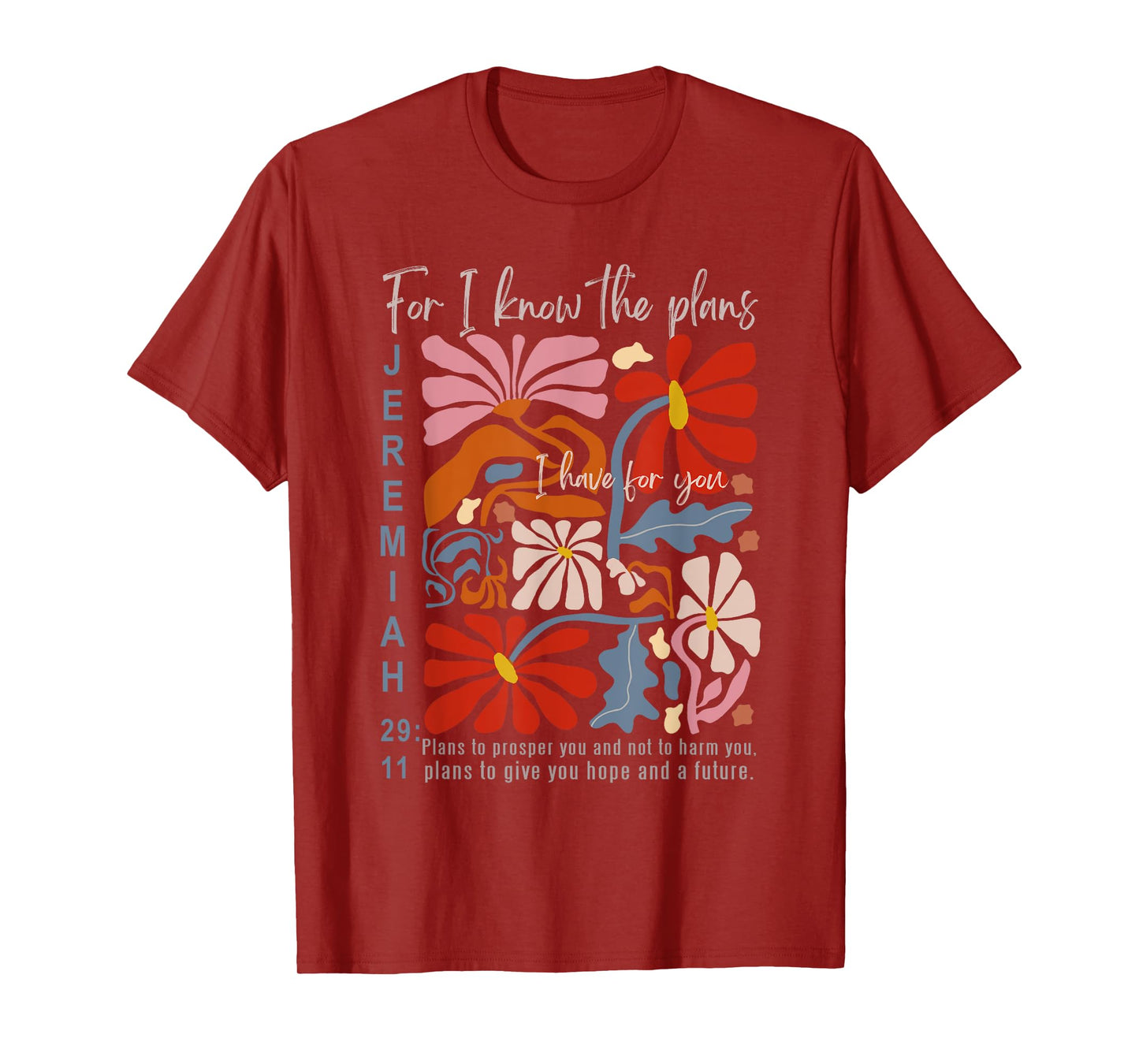 Jeremiah 29 11 For I Know The Plans I have For You Quotes 2 T-Shirt