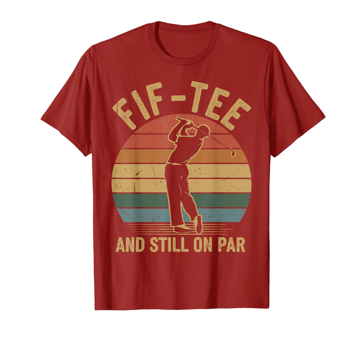 Fif-tee Golf Birthday Decorations Golf Pun and Still on Par T-Shirt