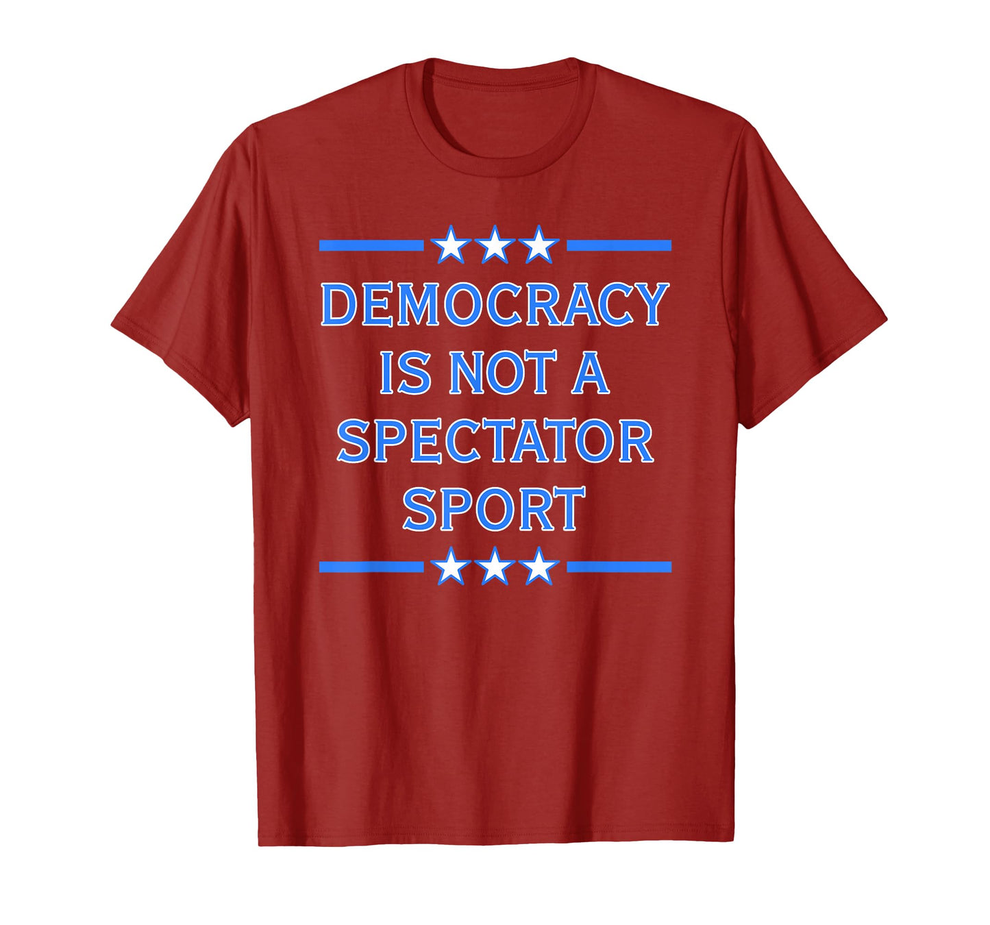 Democracy is NOT a Spectator Sport T-Shirt