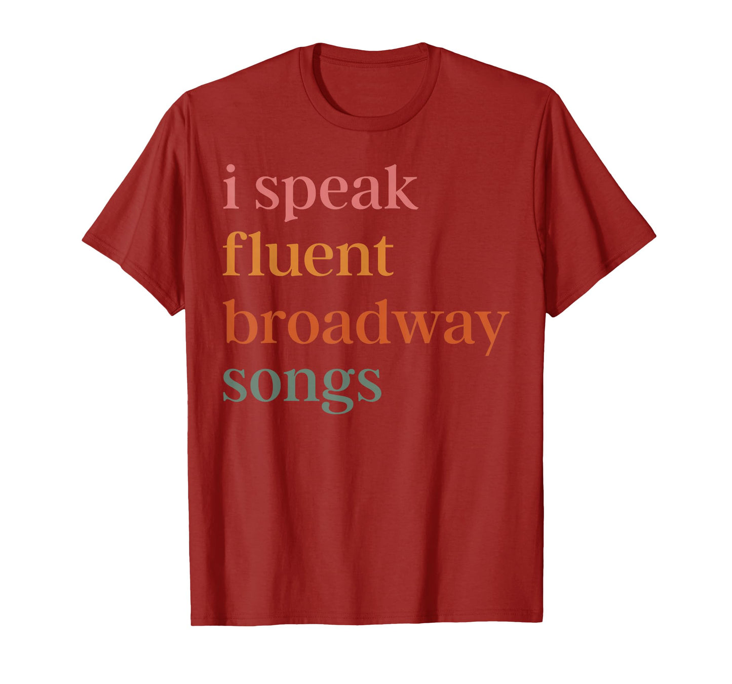 I Speak Fluent Broadway Songs T-Shirt