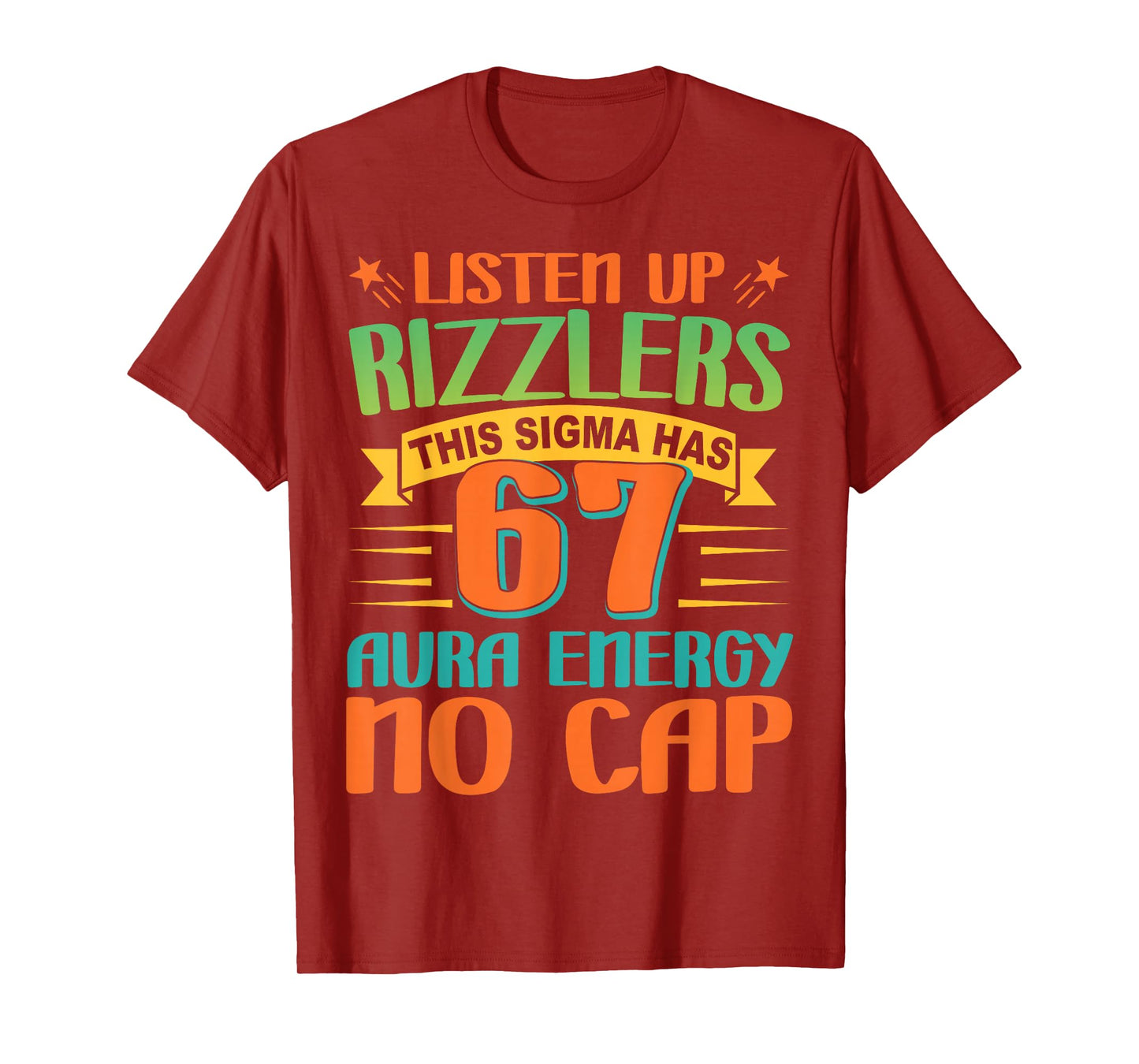 Listen Up Rizzlers 67 Aura Energy Six Seven Funny Meme 6 7 T-Shirt
