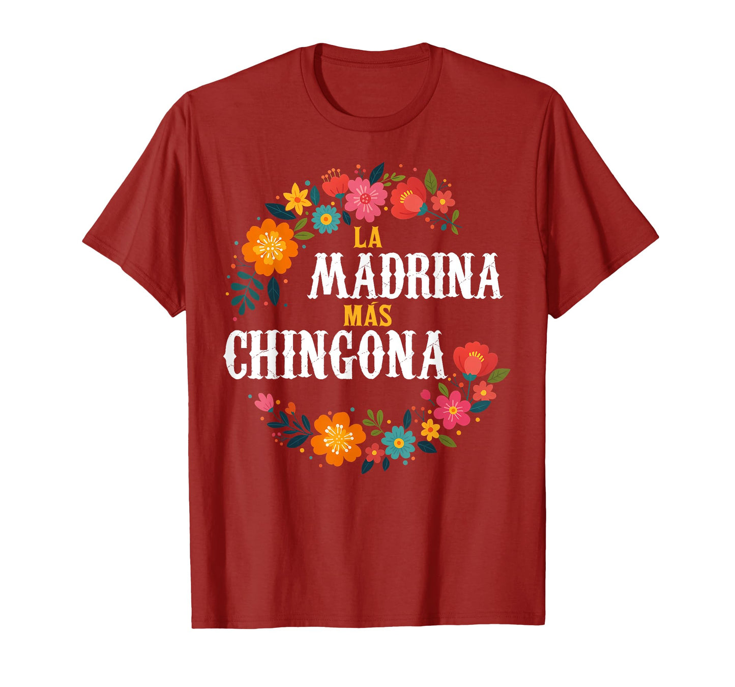 La MADRINA Mas Chingona Spanish Godmother Floral T-Shirt
