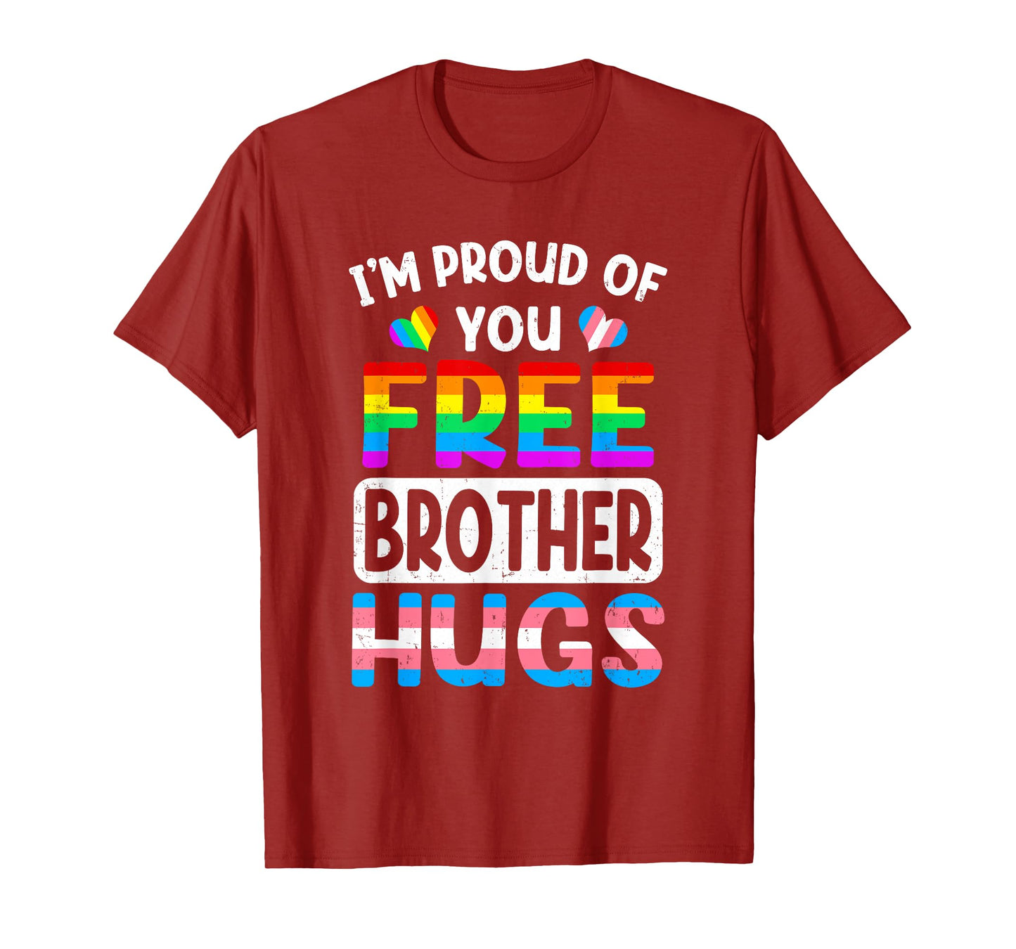 I'm Proud Of You Free Brother Hugs Lgbt Lgbtq Gay Pride T-Shirt