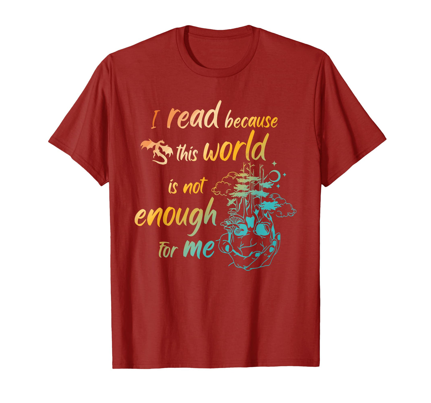 I Read Because This World Is Not Enough For Me Design T-Shirt