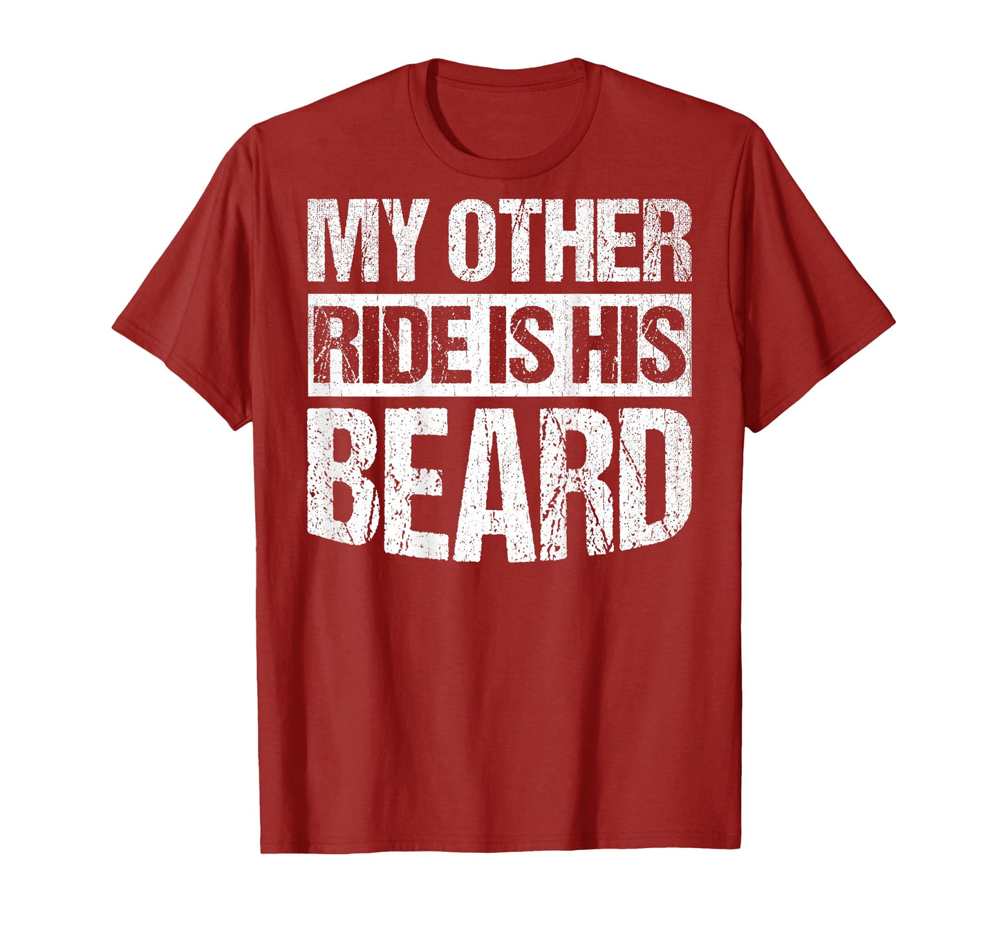 My Other Ride Is His Beard ON BACK T-Shirt