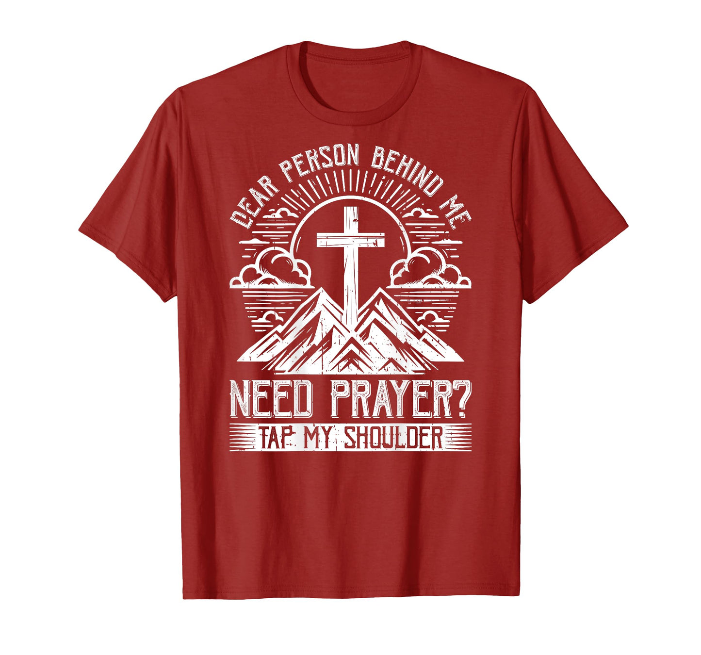 Dear Person Behind Me Need Prayer Tap My Shoulder T-Shirt