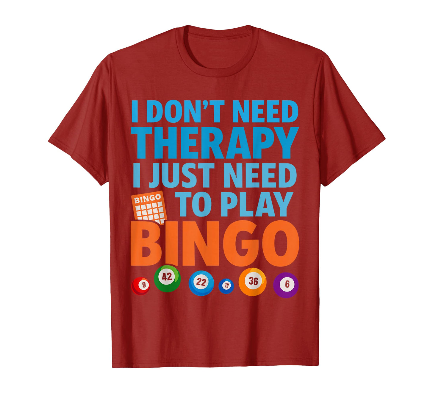 Bingo Costume, I Don’t Need Therapy Just Need to Play Bingo T-Shirt