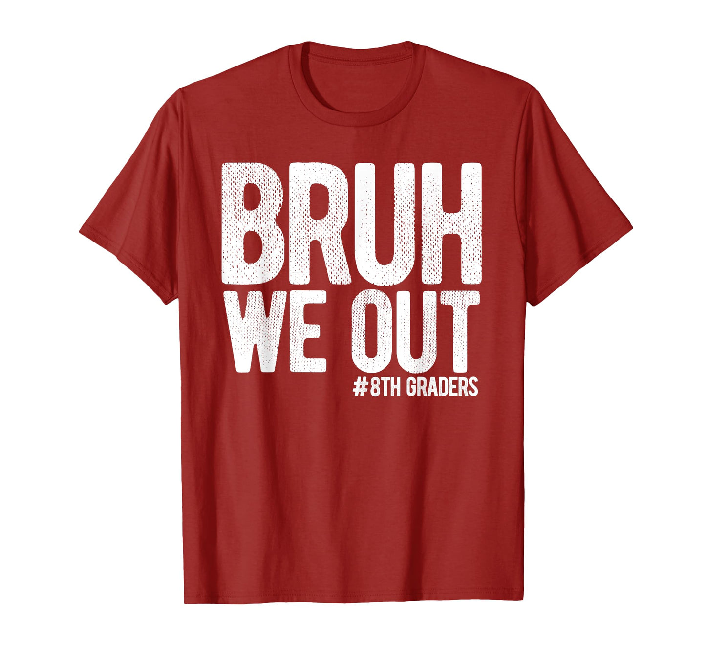 Bruh We Out 8th Graders Eighth Grade Graduation Class 2026 T-Shirt