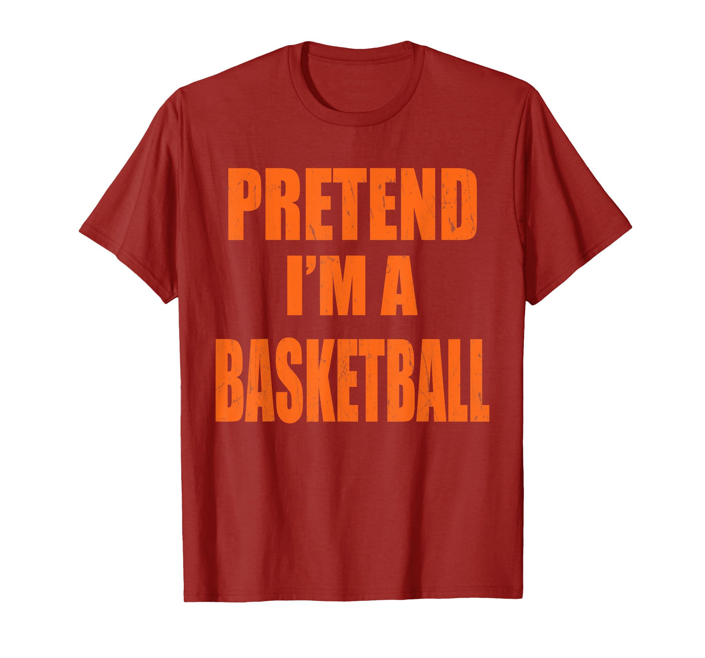 Pretend I'm A BASKETBALL Lazy Easy Last Minute Costume T-Shirt