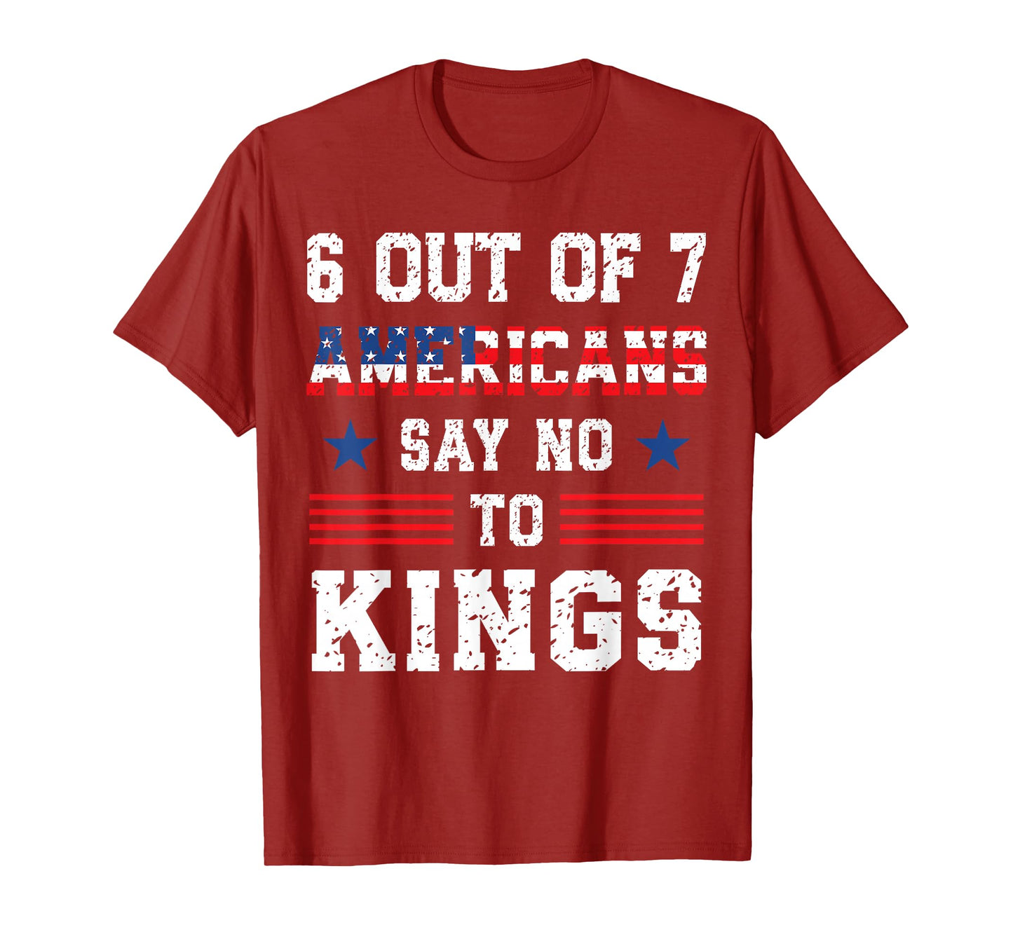 Patriotic 6 of 7 Americans Say No to Kings Democracy Protest T-Shirt