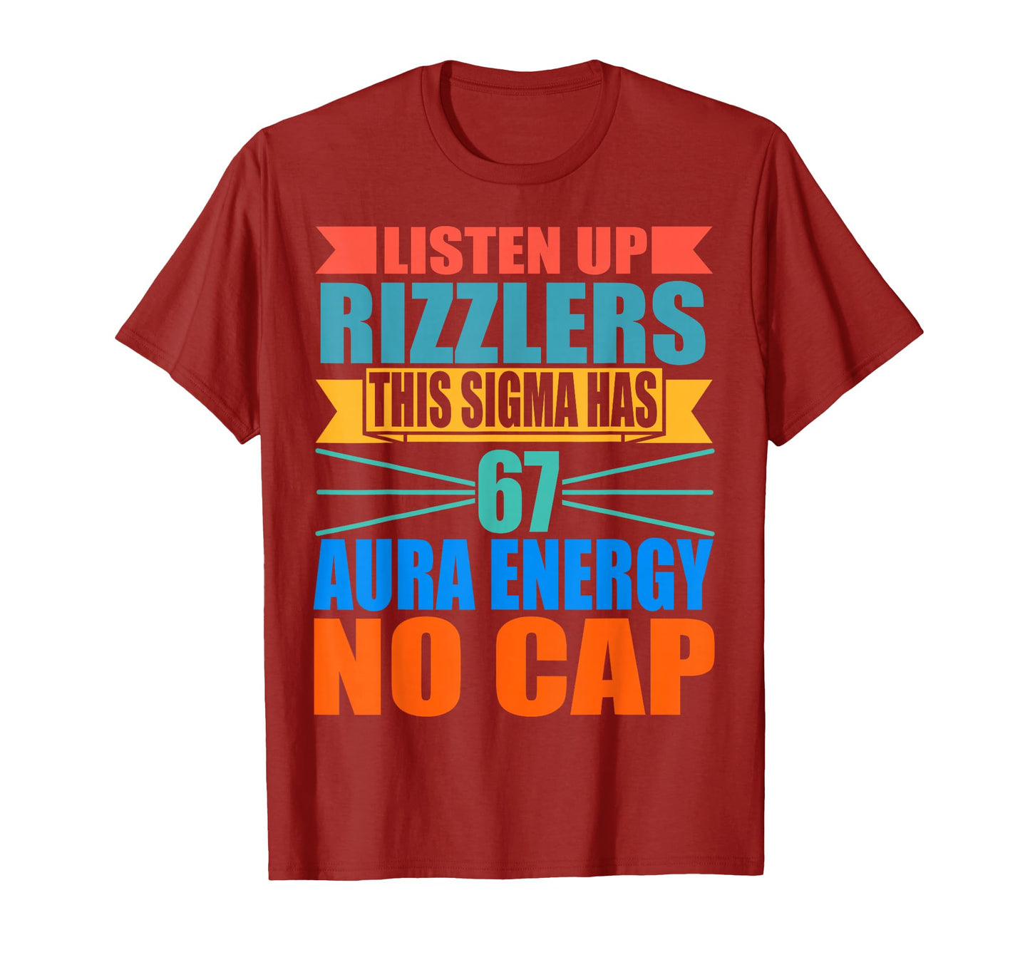 Listen Up Rizzlers This Sigma Has 67 Aura Energy Six Seven T-Shirt