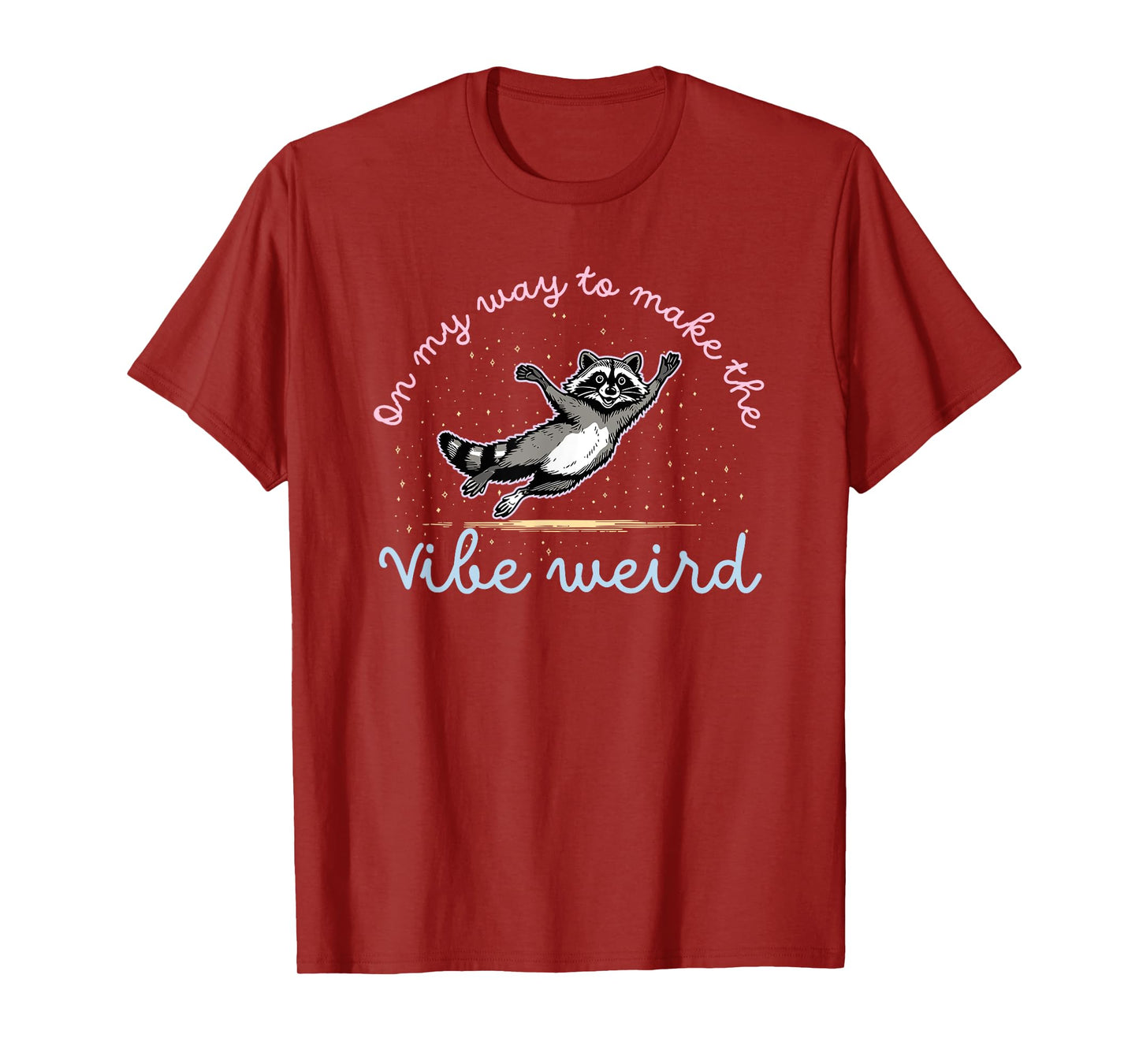 On My Way To Make The Vibe Weird T-Shirt