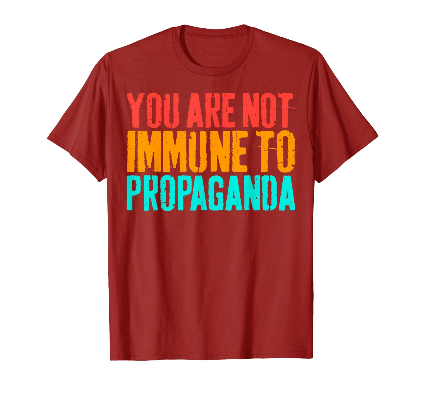 Vintage You Are Not Immune To Propaganda T-Shirt
