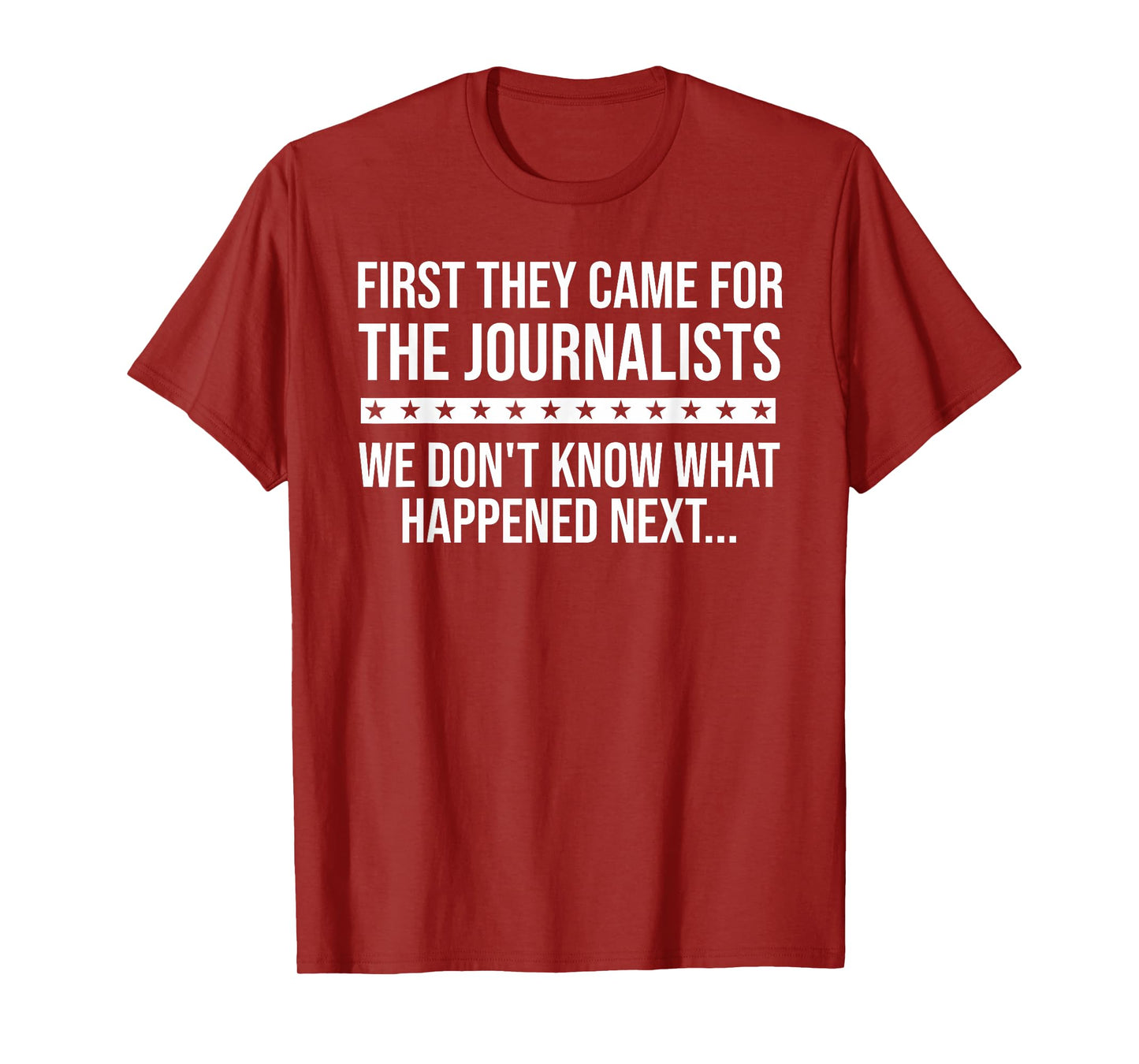 Freedom of Speech Free Press First They Came for Journalists T-Shirt