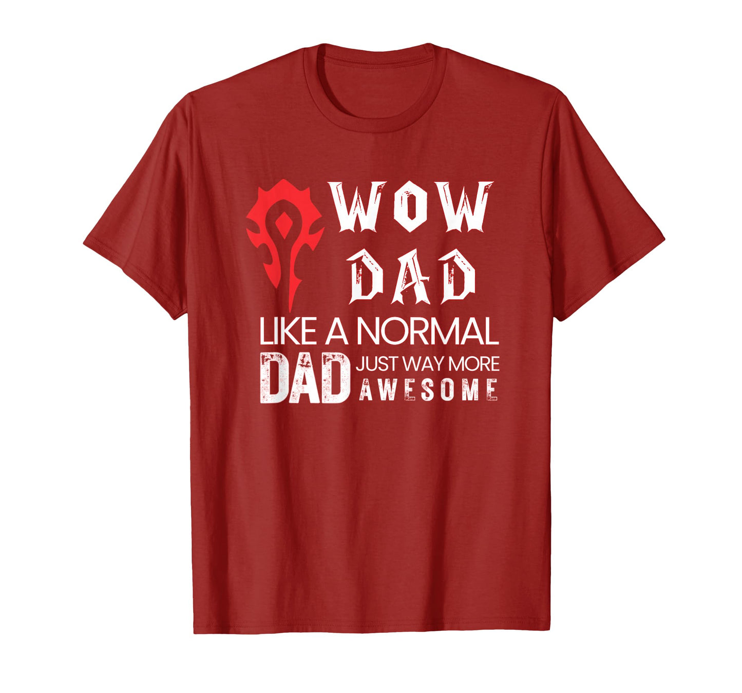 Mens WOW Dad Like a Normal Dad Way More Awesome Tee T-Shirt T-Shirt