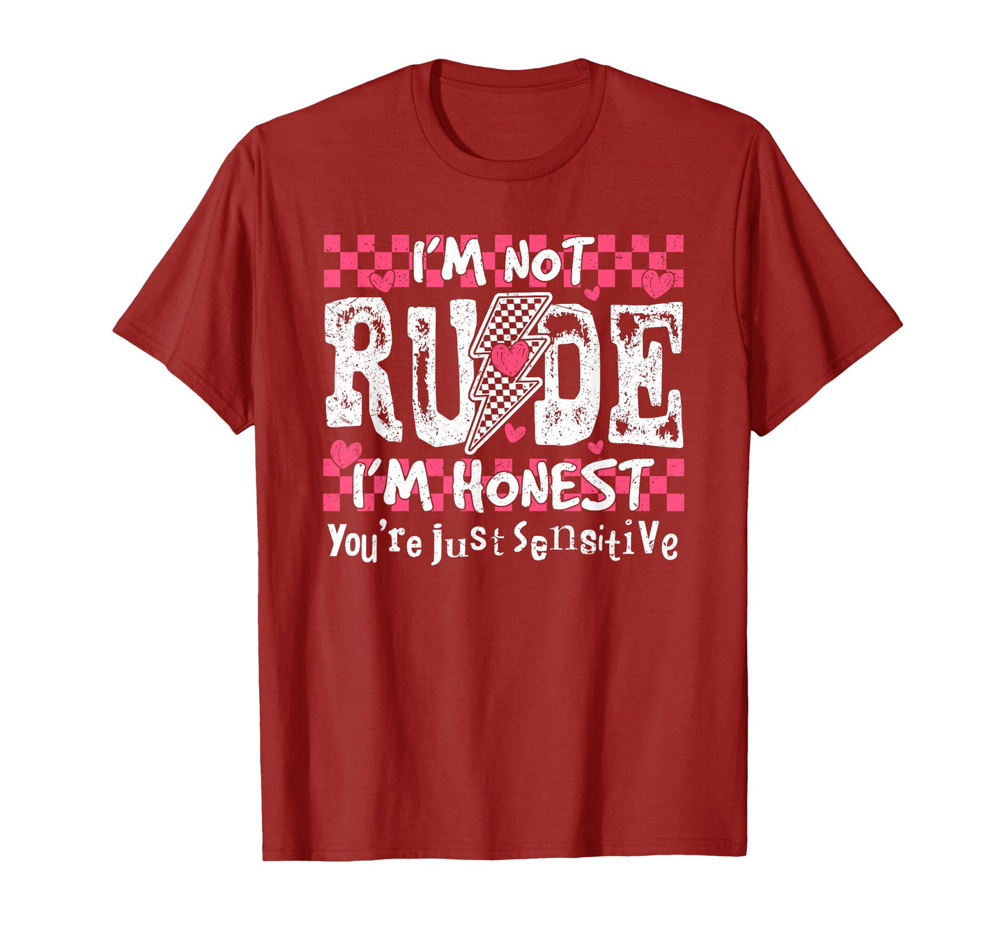 I'm Not Rude I'm Honest You're Just Sensitive T-Shirt