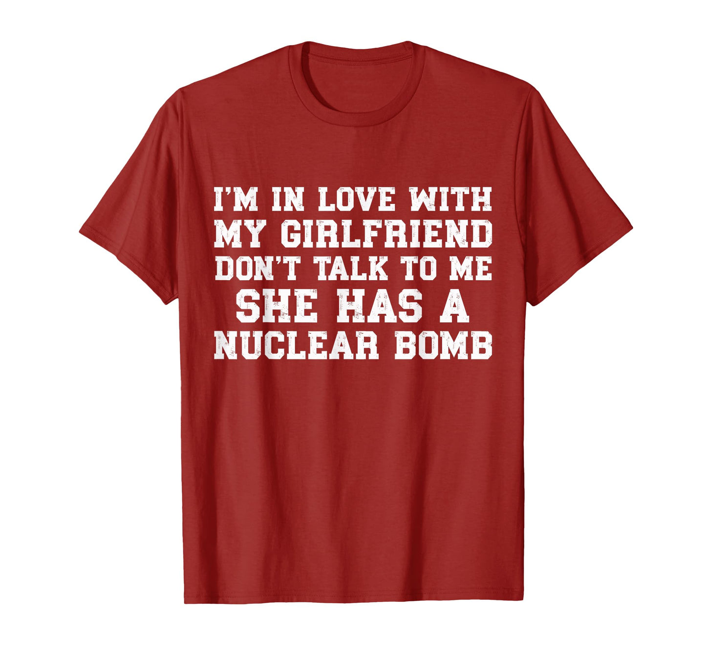 Don’t Talk To Me My Girlfriend Has A Nuclear Bomb Funny T-Shirt