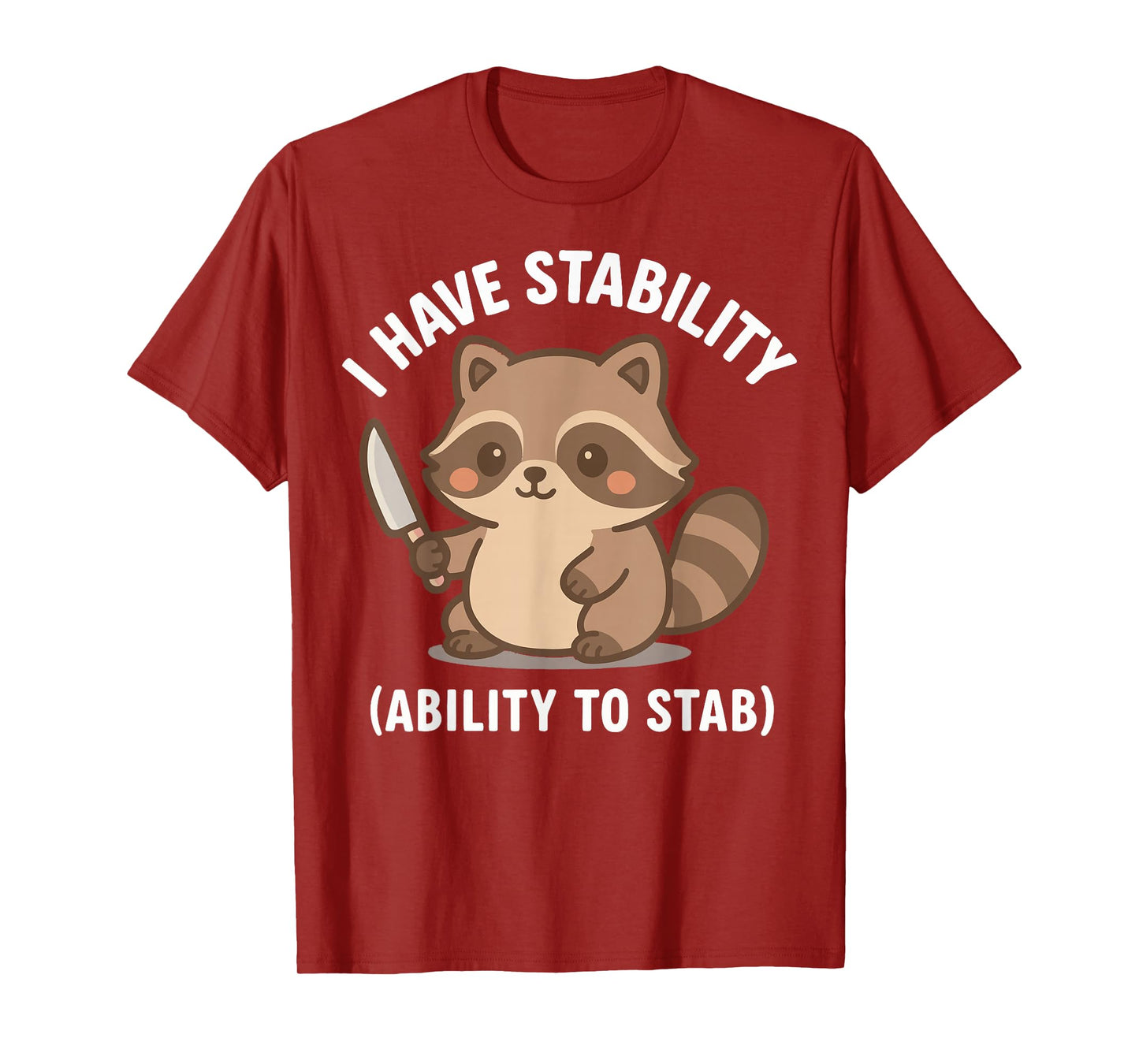 I Have Stability Ability To Stab T-Shirt