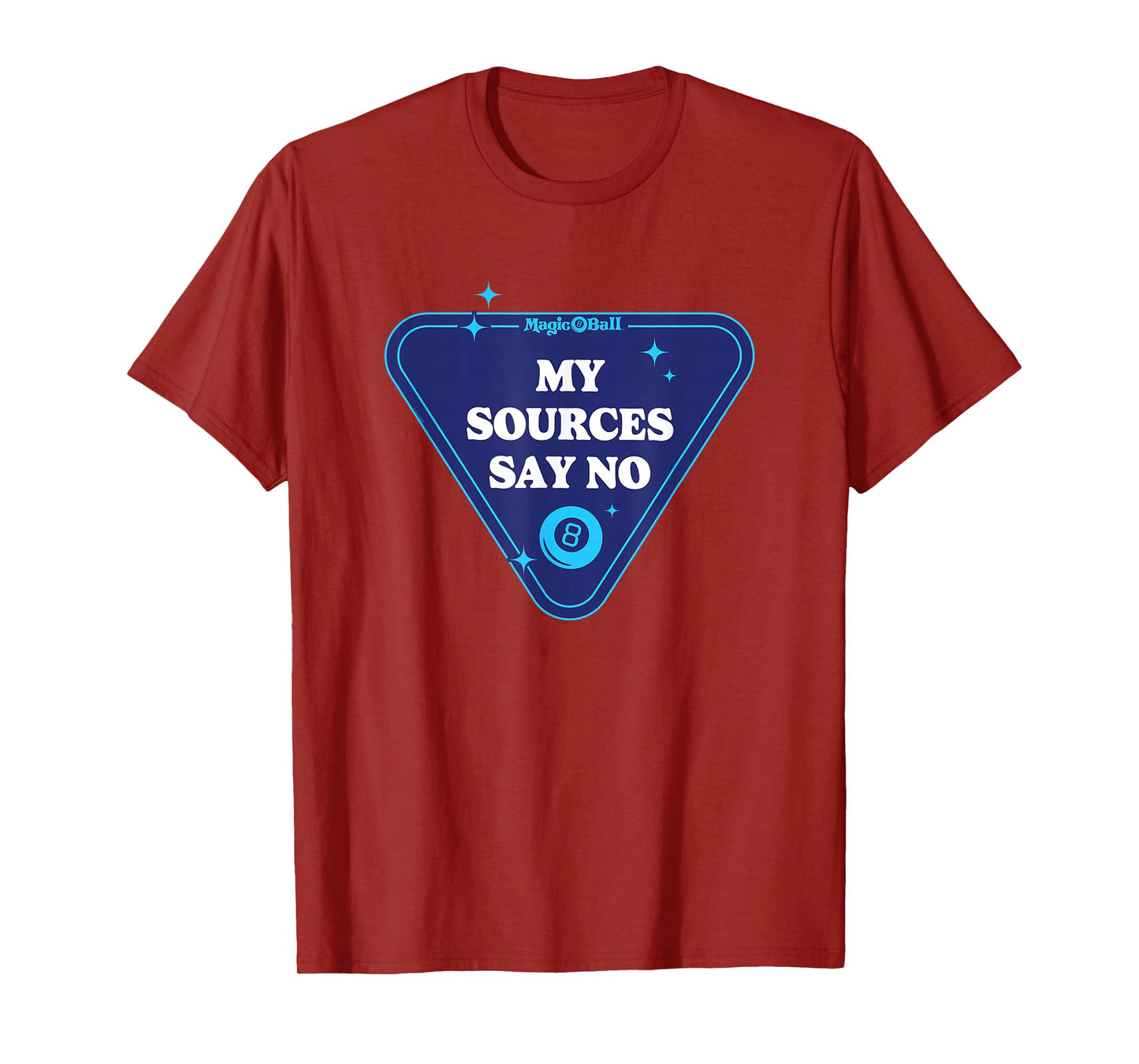 Magic 8 Ball - My Sources Say No T-Shirt