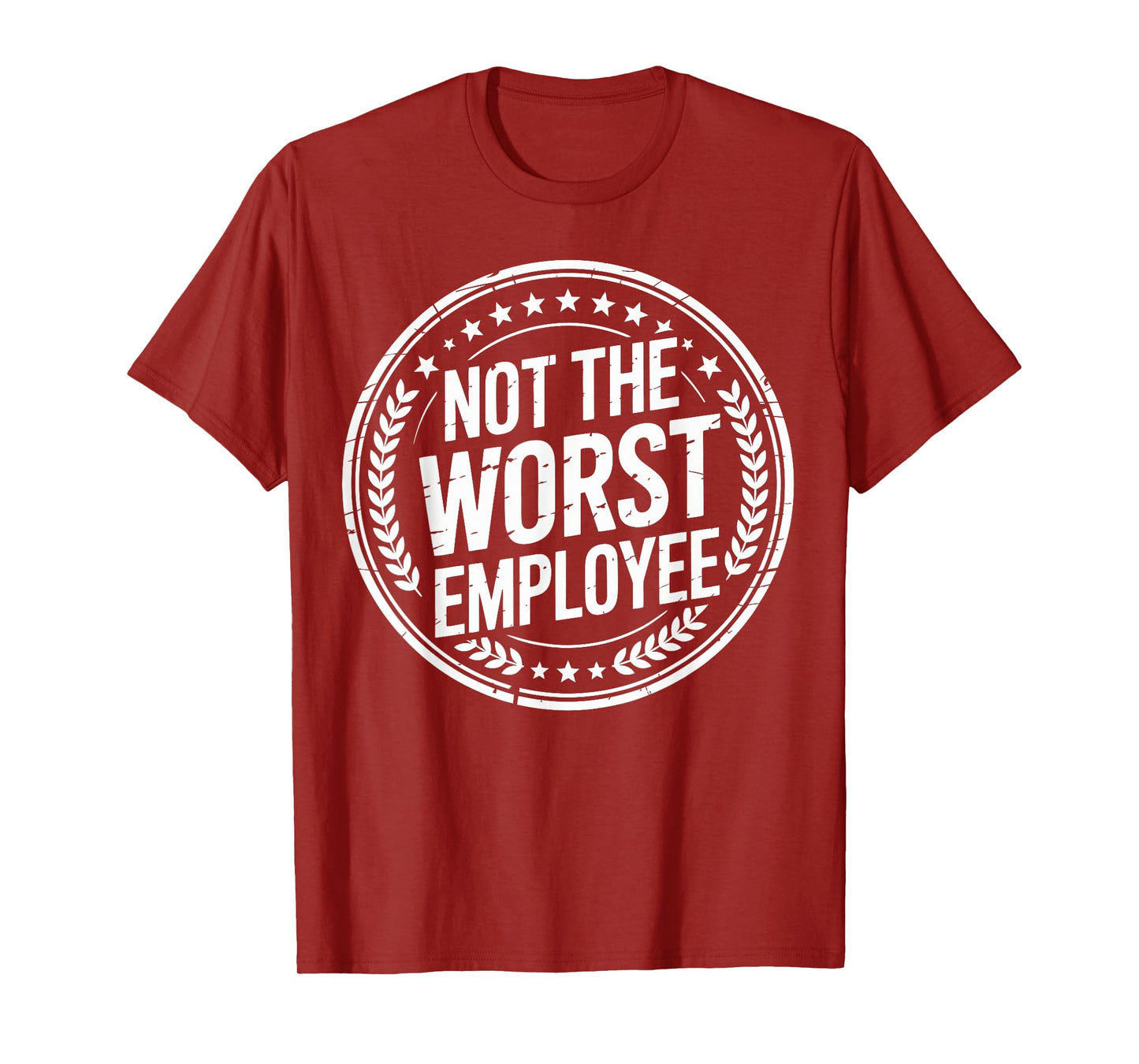 Not The Worst Employee Funny Office Sarcastic Recognition T-Shirt