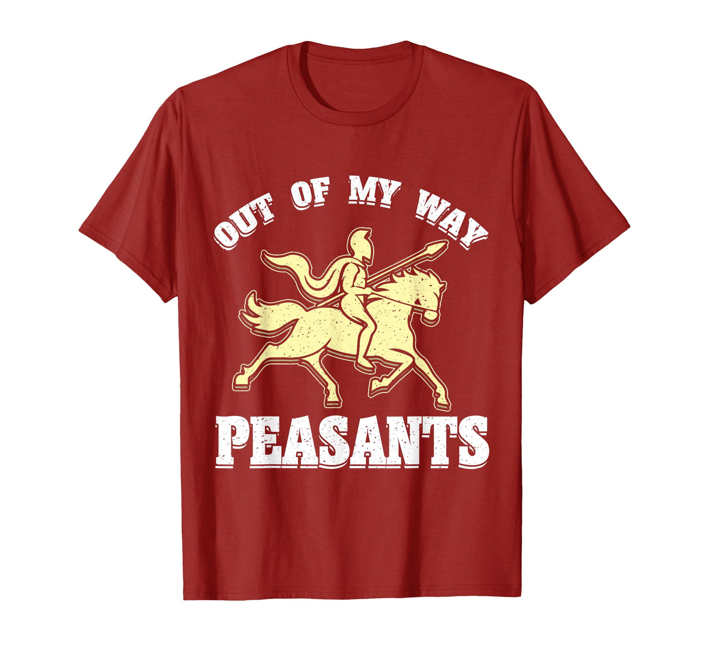 Out Of My Way Peasants Joust Medieval Knights Ren Faire T-Shirt