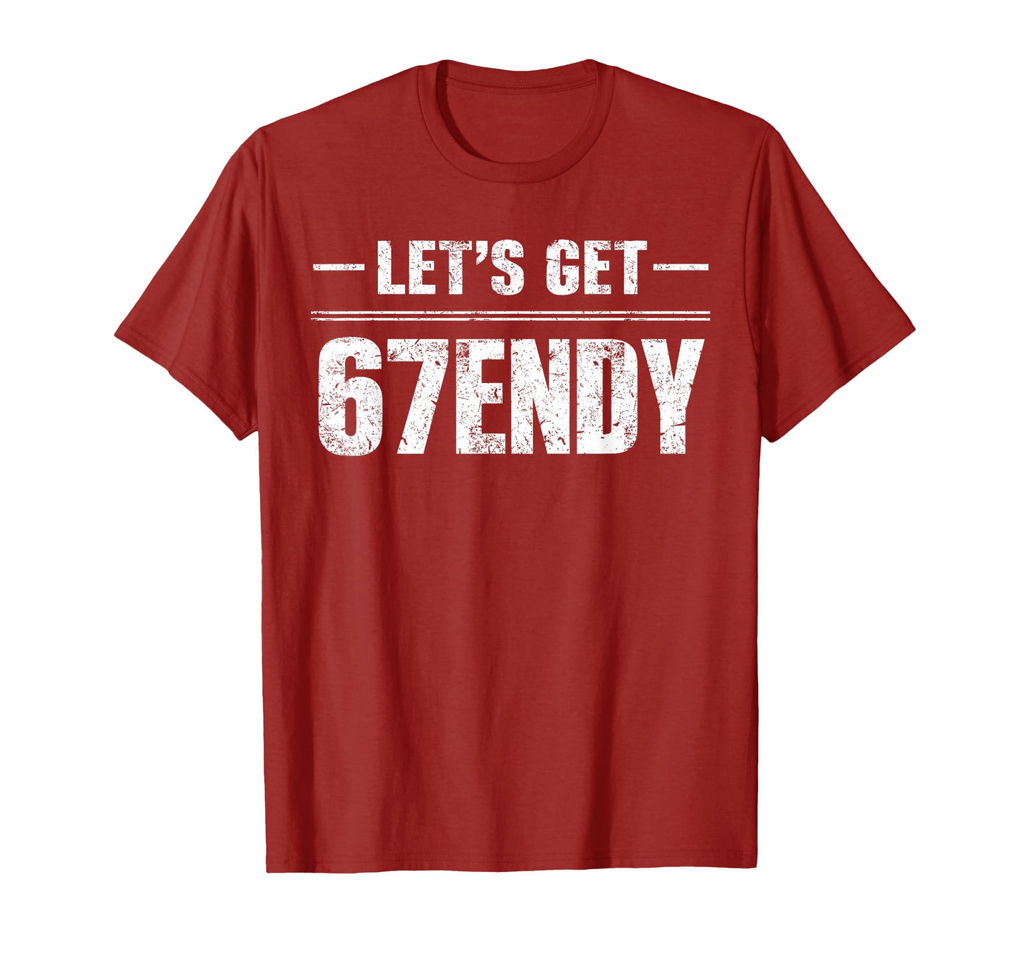 Let’s Get 67endy Six Seven 67 Team Sport 6 7 Trend Men Women T-Shirt