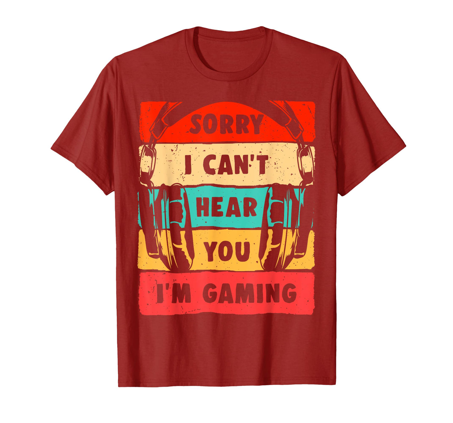Sorry I Can't Hear You I'm Gaming Funny Gamer Shirt Gaming T-Shirt