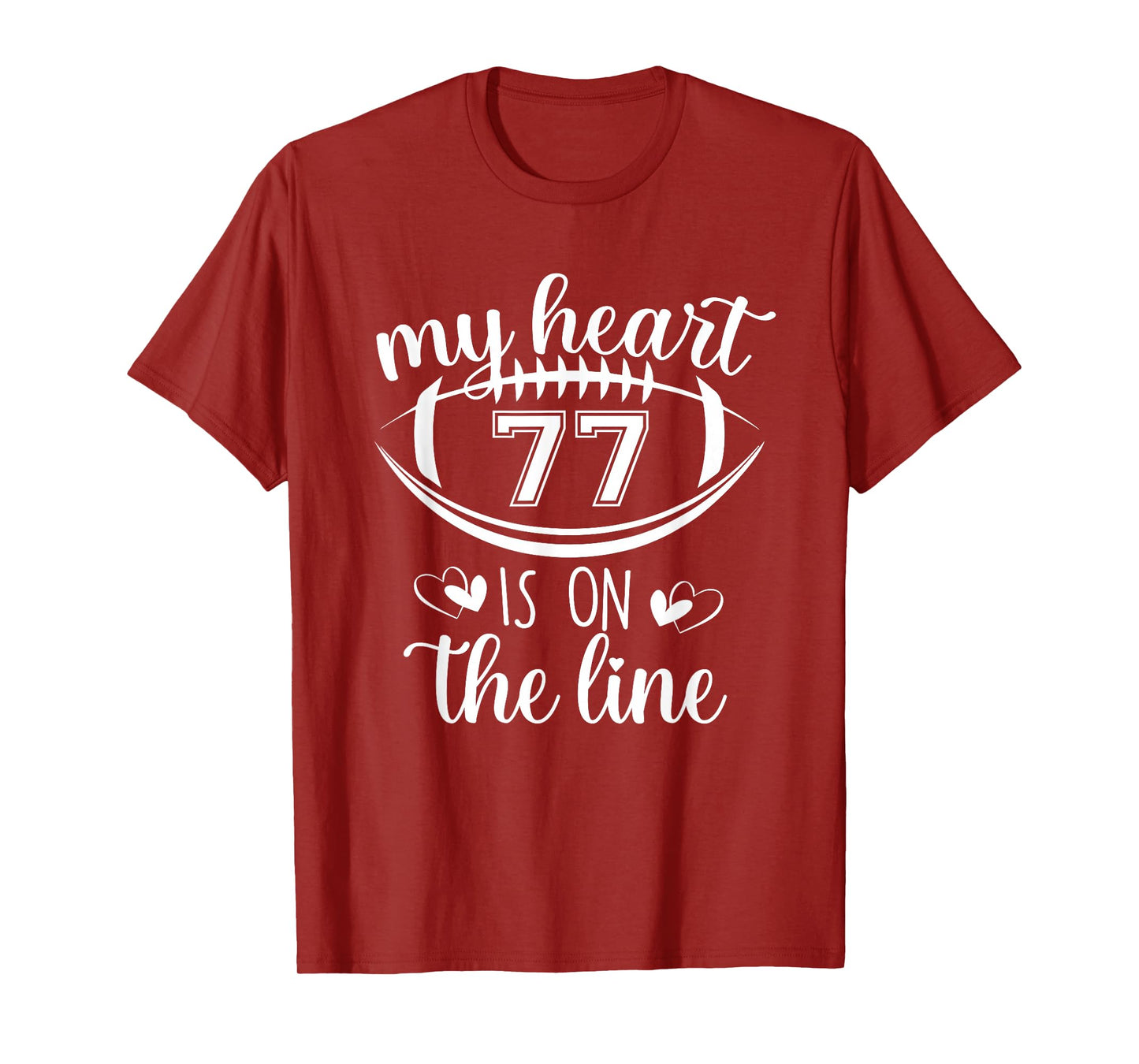 Custom Football Player Number 77 My Heart Is On The Line T-Shirt