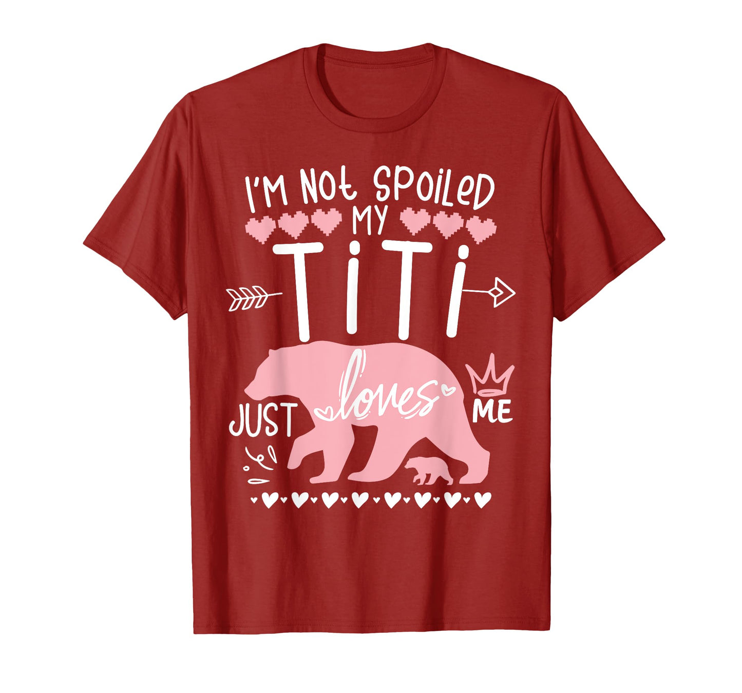 I'm Not Spoiled Baby Bear My Aunt Titi Just Loves Team Girl T-Shirt