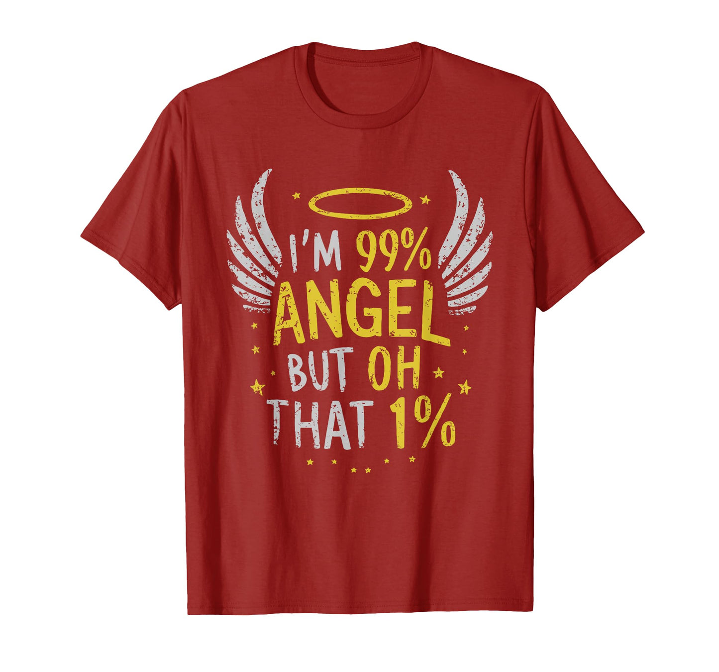 I'm 99% Angel But Oh That 1% T-Shirt