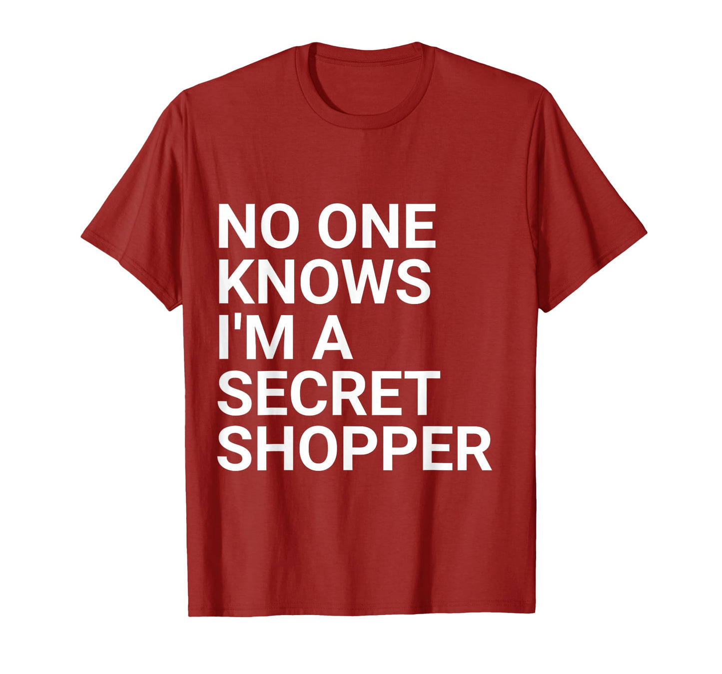 No One Knows I'm A Secret Shopper T-Shirt