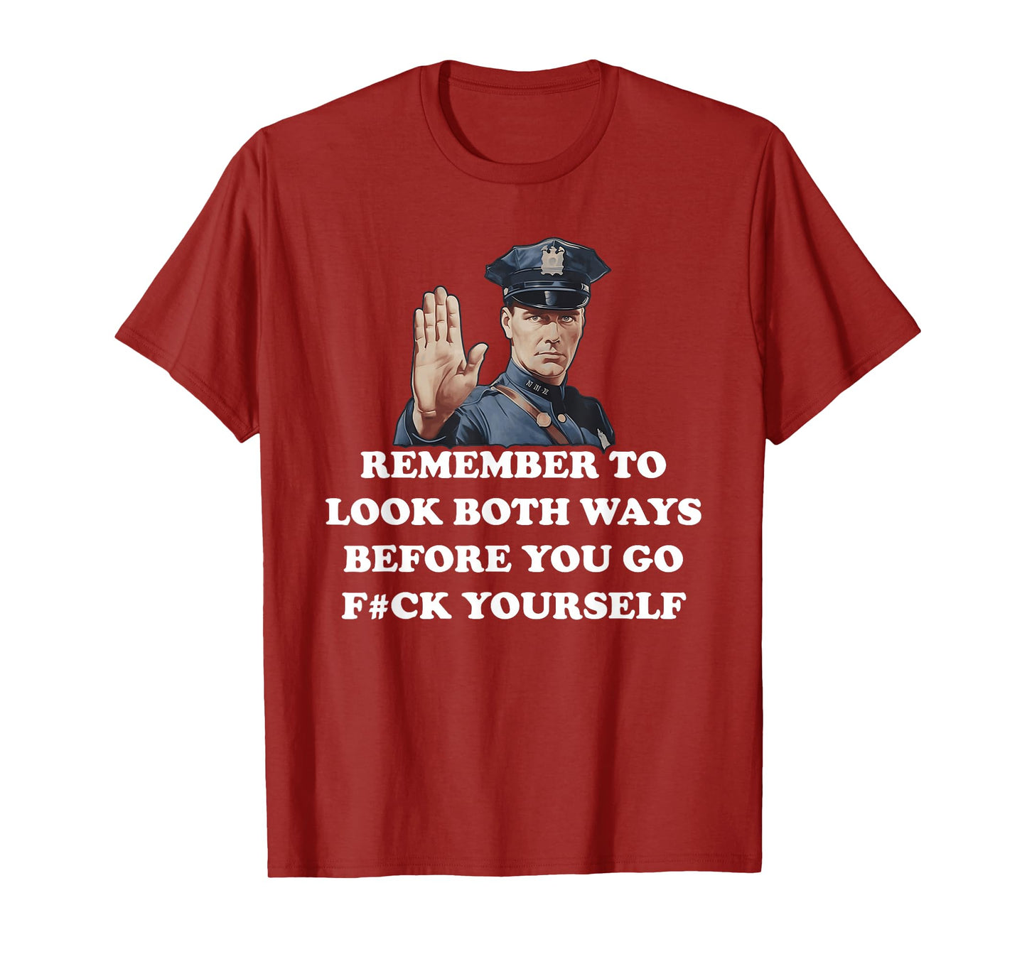 Remember To Look Both Ways Before You Go F#Ck Yourself T-Shirt