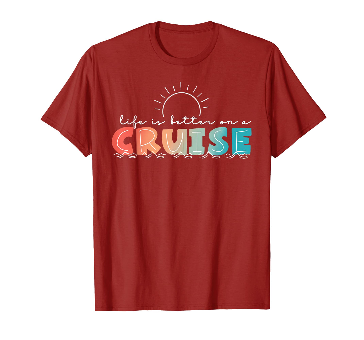 Life Is Better On A Cruise Cruising Summer Vacation Beach T-Shirt