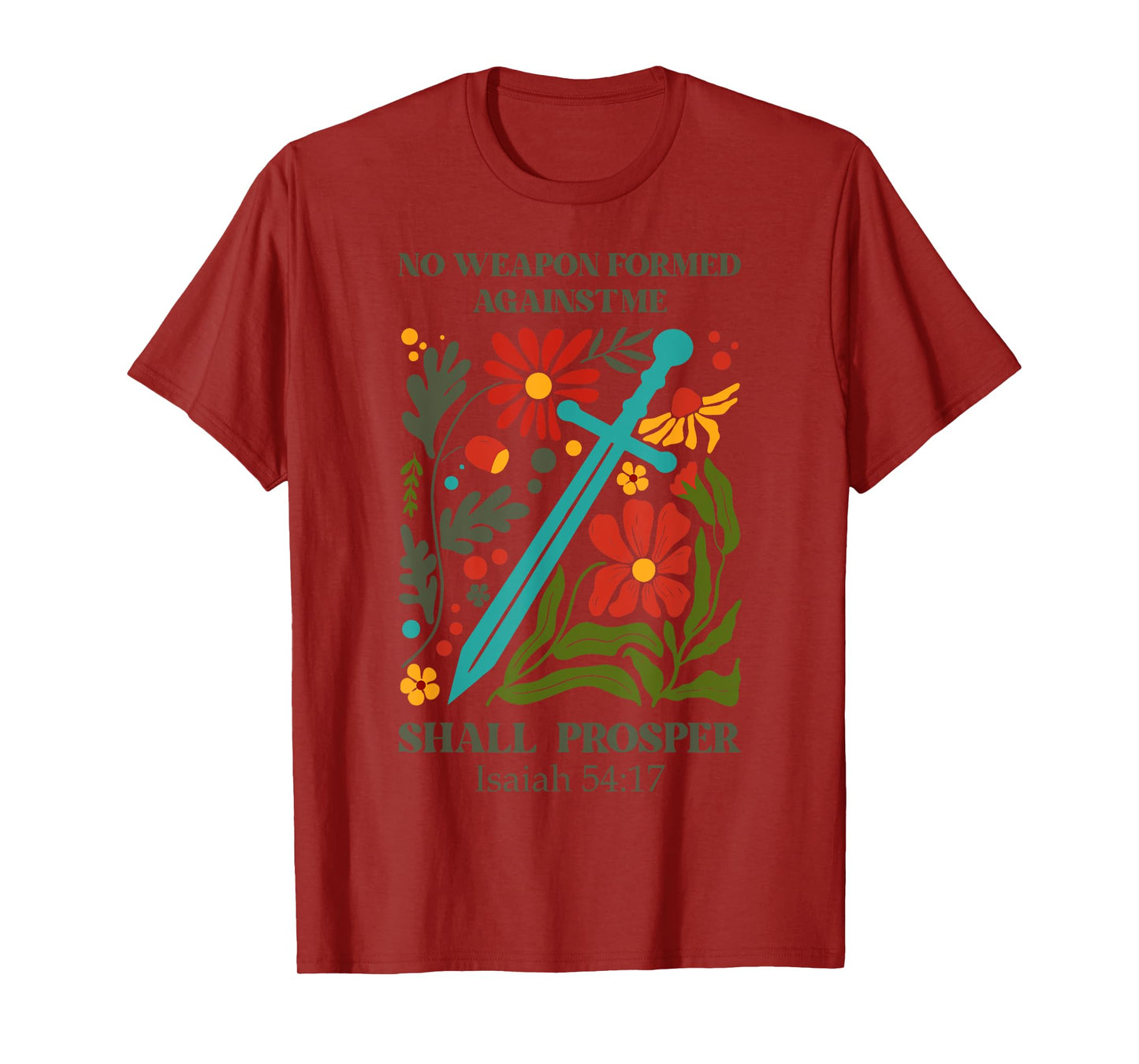 No Weapon Formed Against Me Shall Prosper T-Shirt