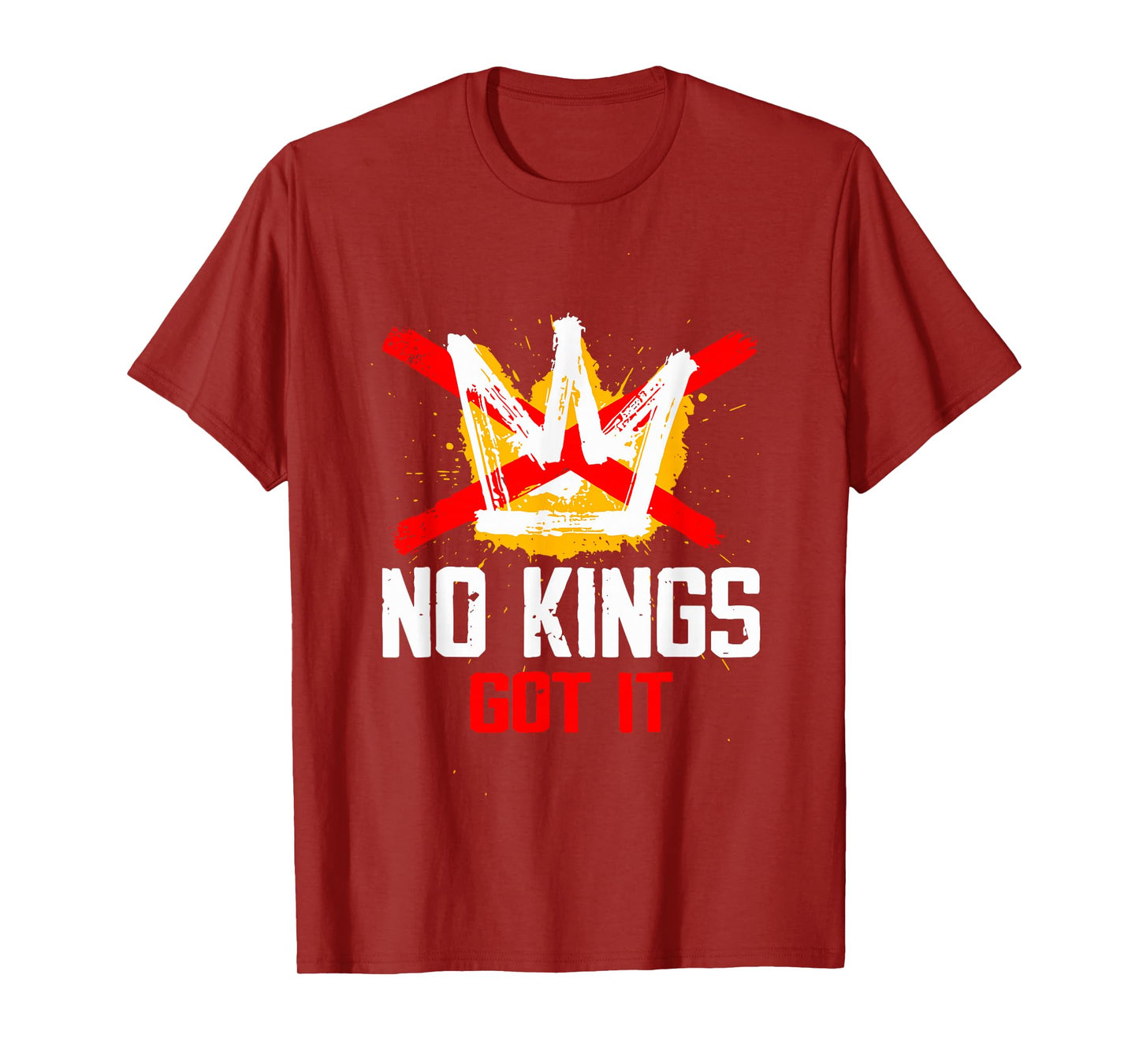 No Kings Got It No Kings Day in America Statement T-Shirt
